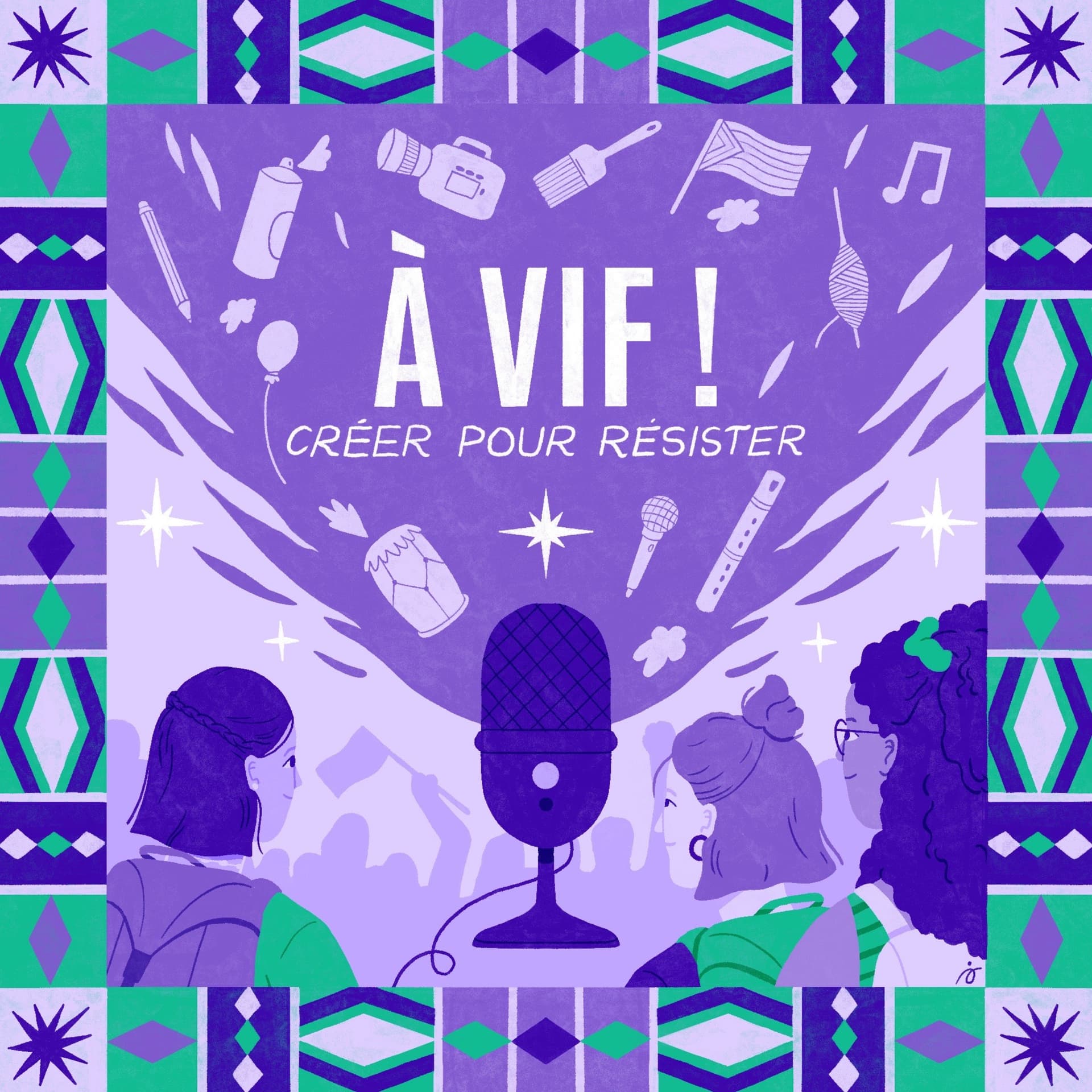 À VIF ! Créer pour Résister - Podcasts
