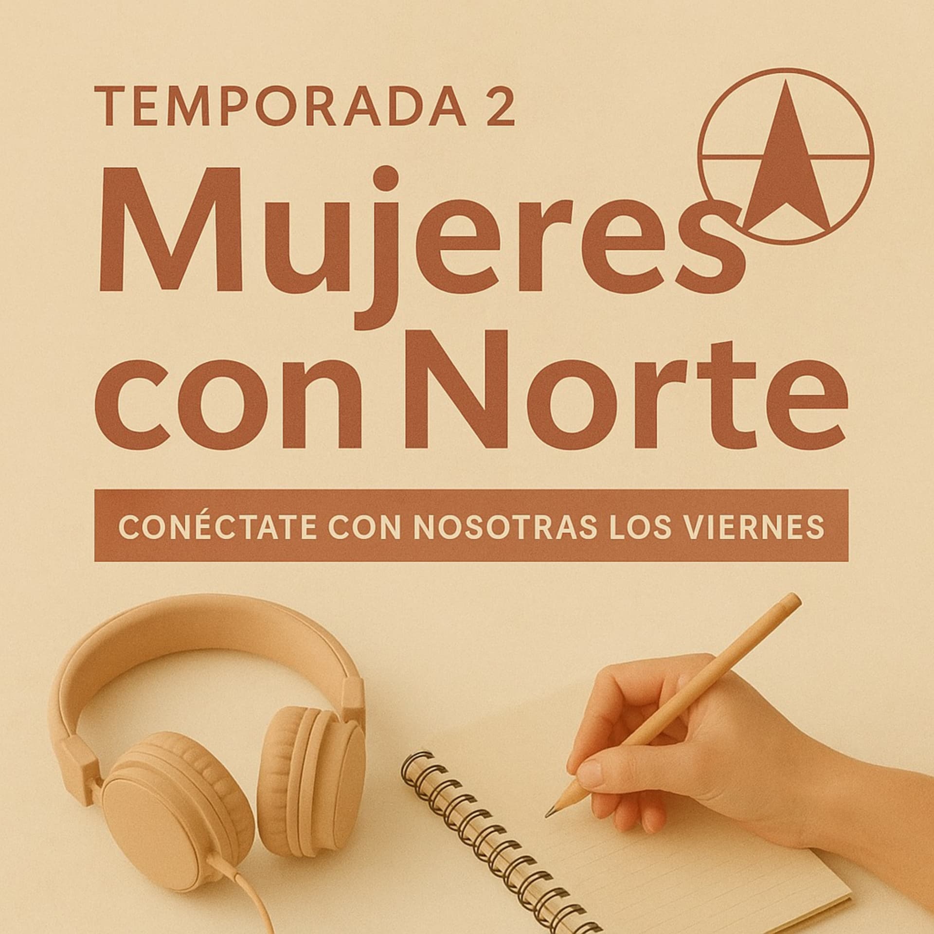 Mujeres con Norte | Reinventarse a los 40+ | Liderazgo, productividad y espacios con propósito. - Podcasts