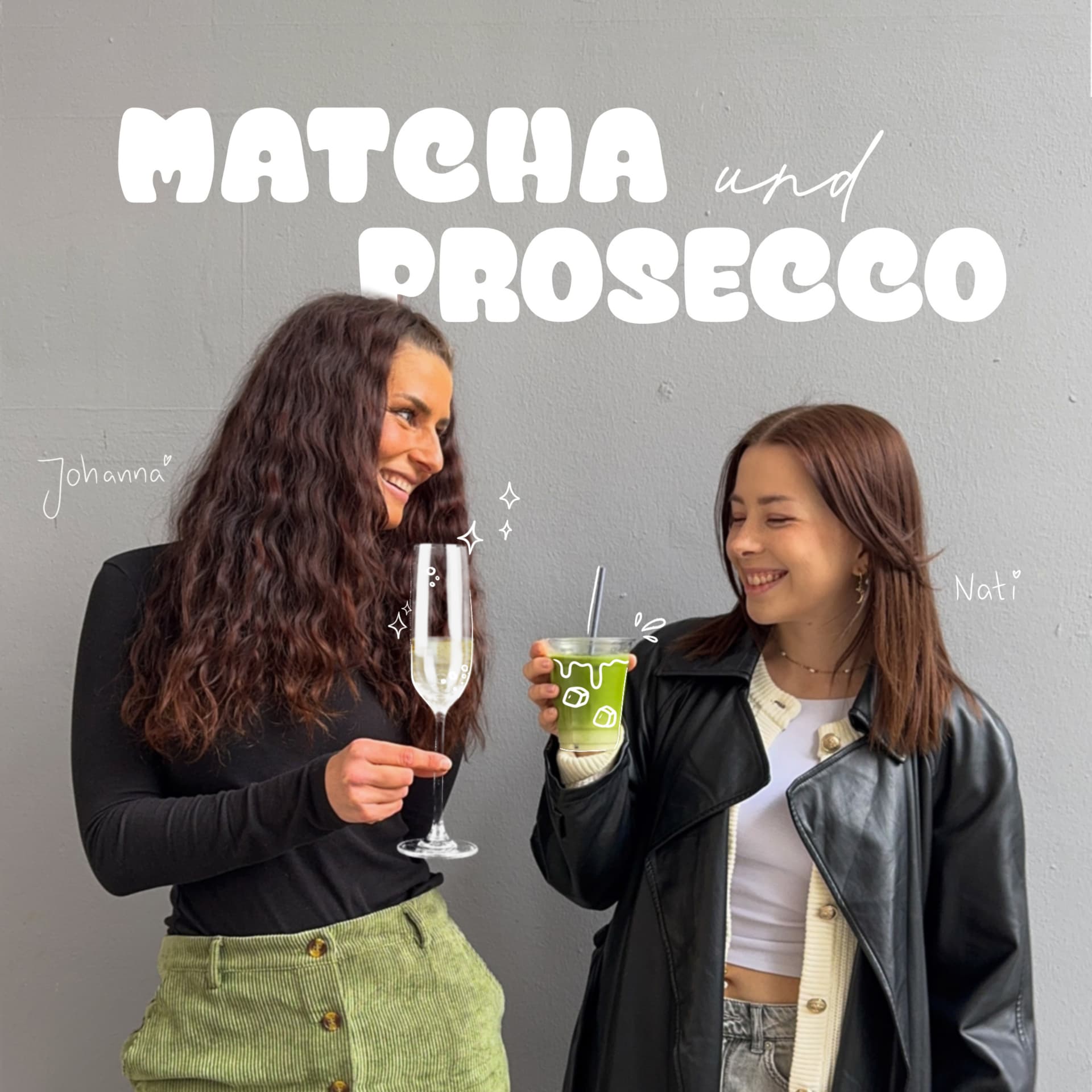 Matcha und Prosecco - Podcasts