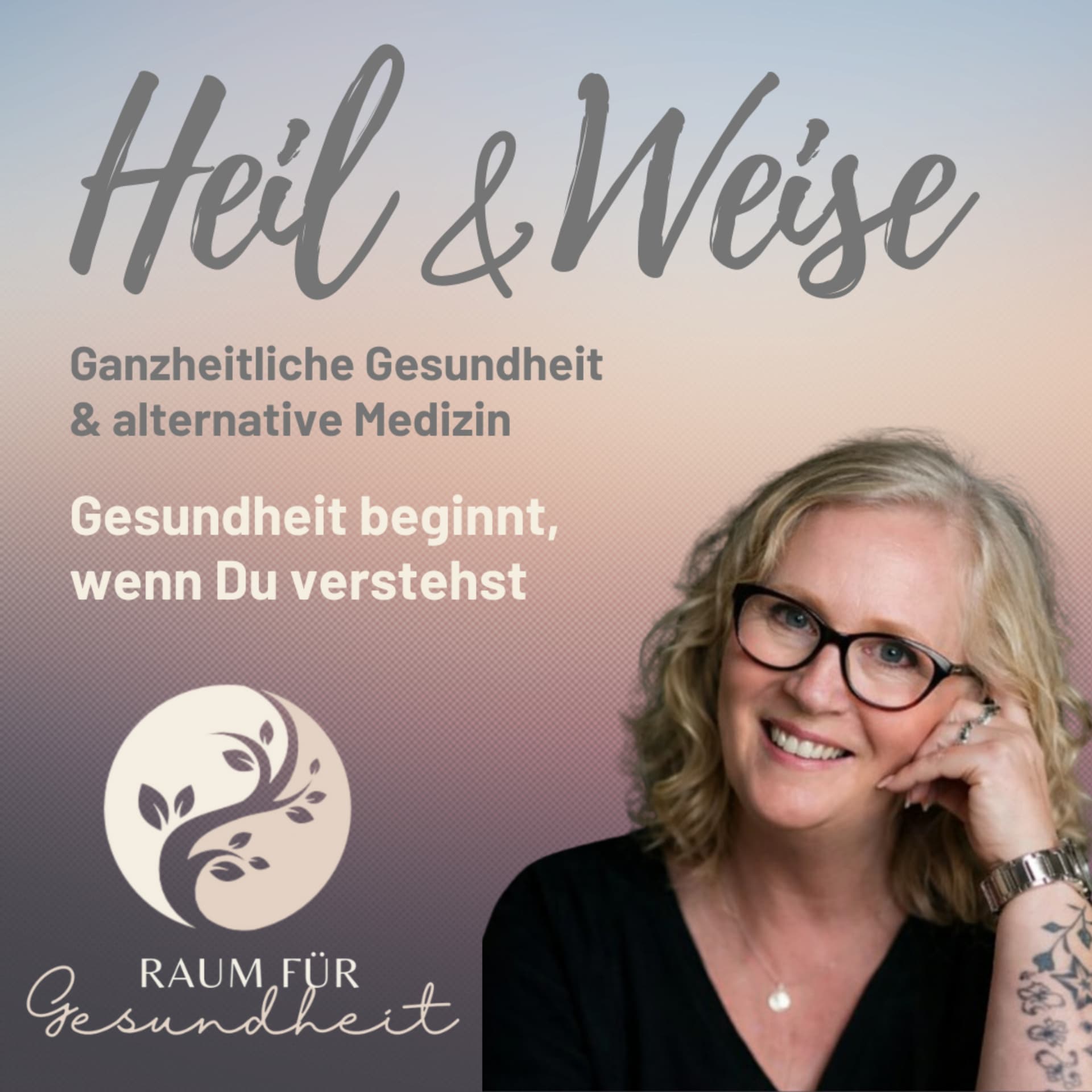 Heil und Weise - Ganzheitliche Gesundheit und alternative Medizin. - Podcasts