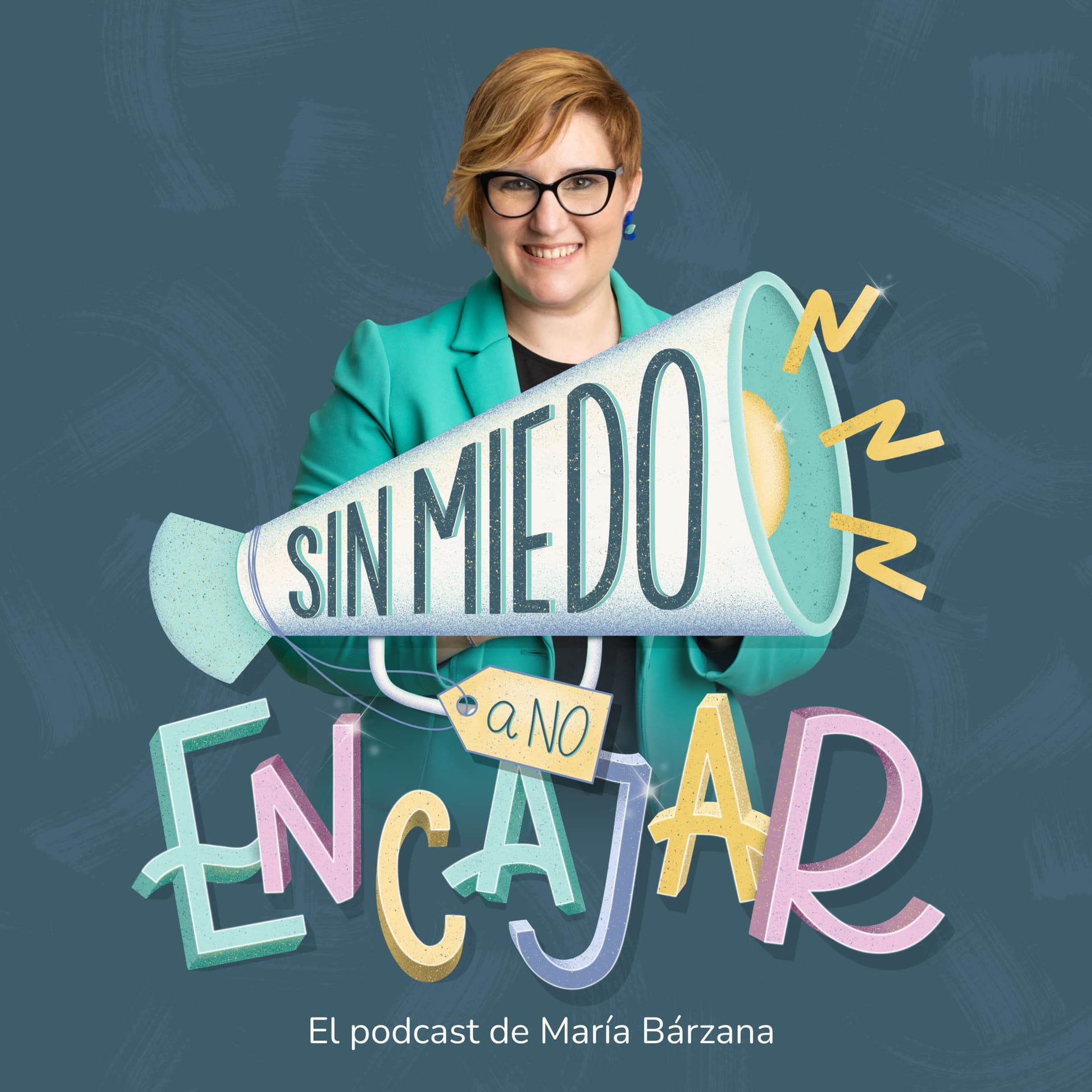 Sin miedo a no encajar - El podcast de María Bárzana. - Podcasts