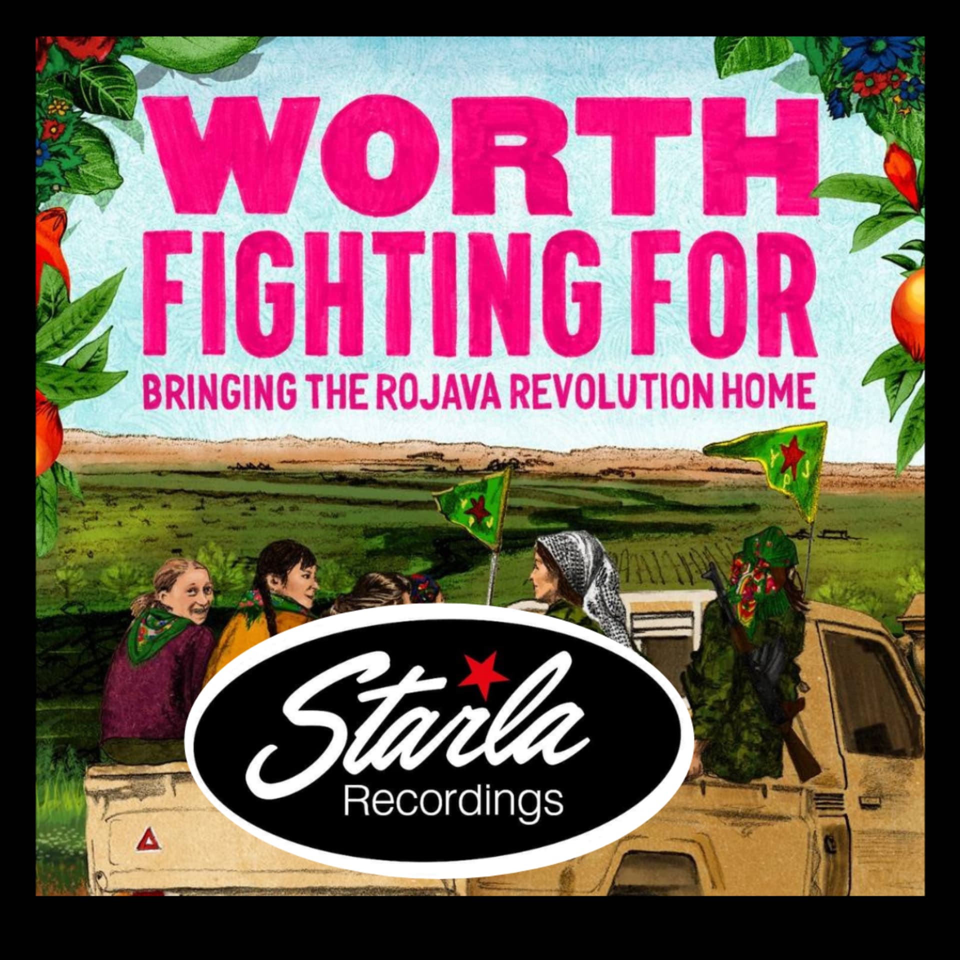 Worth Fighting For: Bringing the Rojava Revolution Home - Podcasts