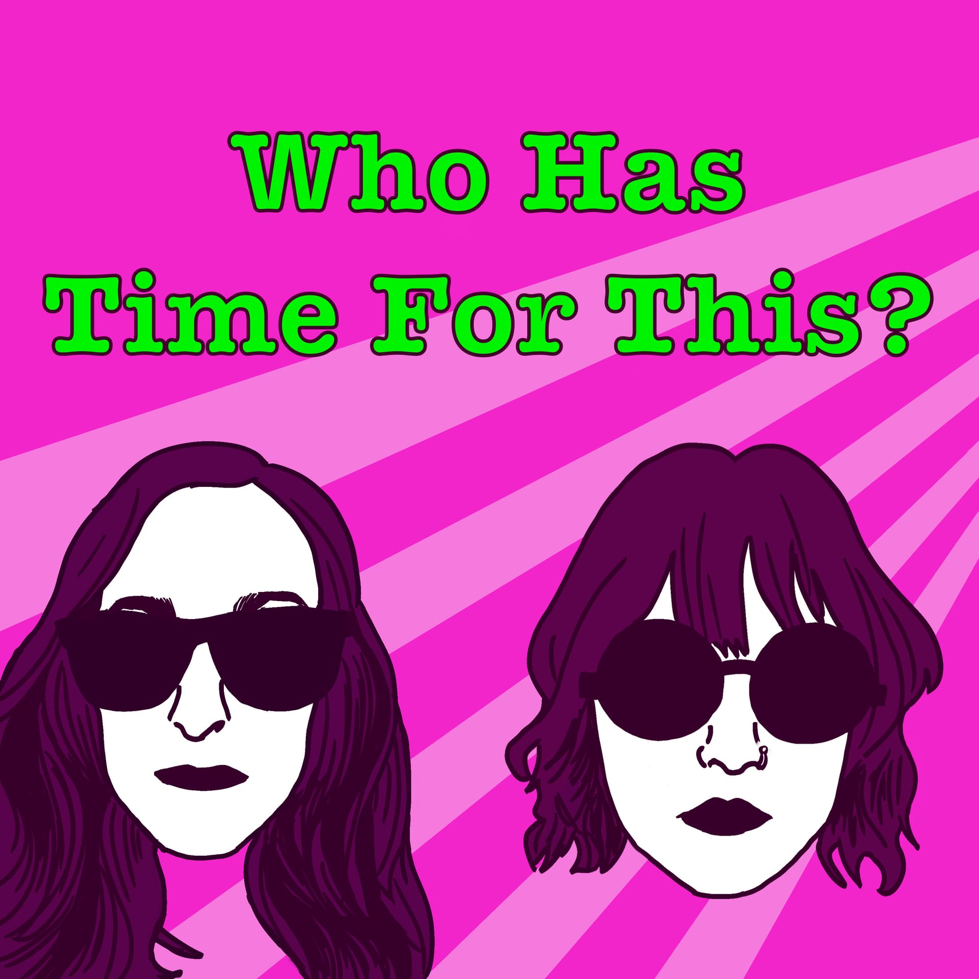 Who Has Time For This? - Podcasts
