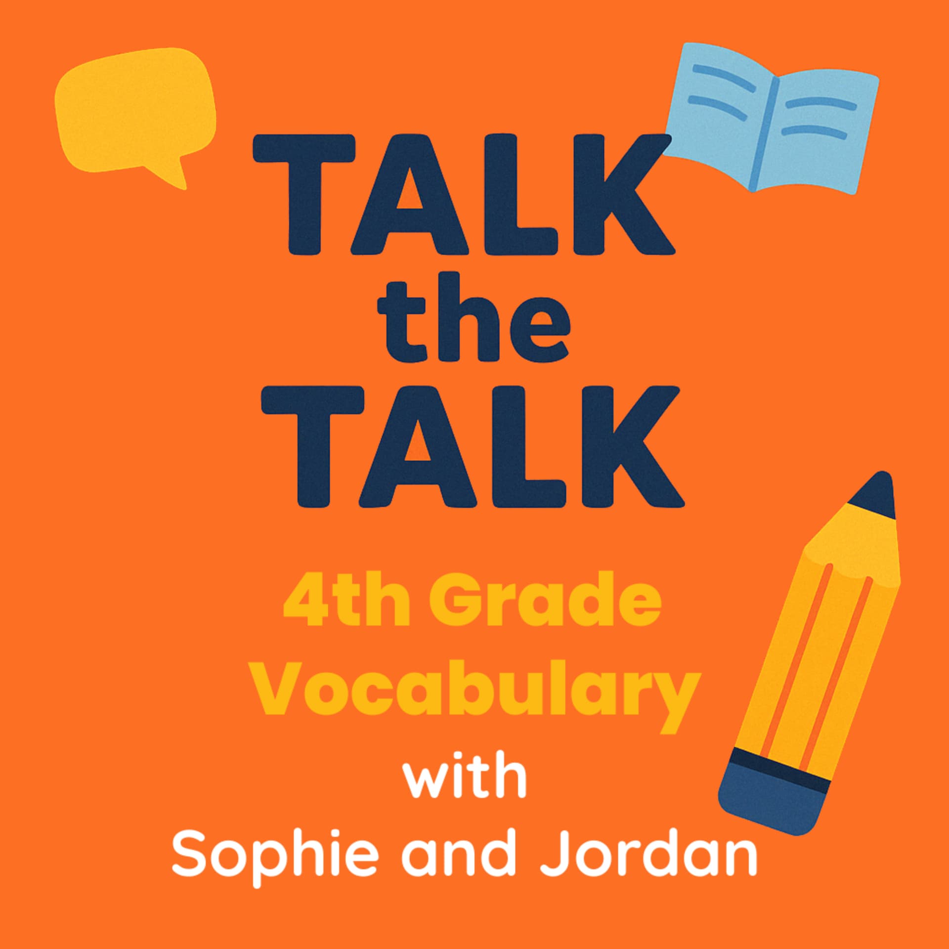 Talk the Talk: 4th Grade Vocabulary with Sophie and Jordan - Podcasts