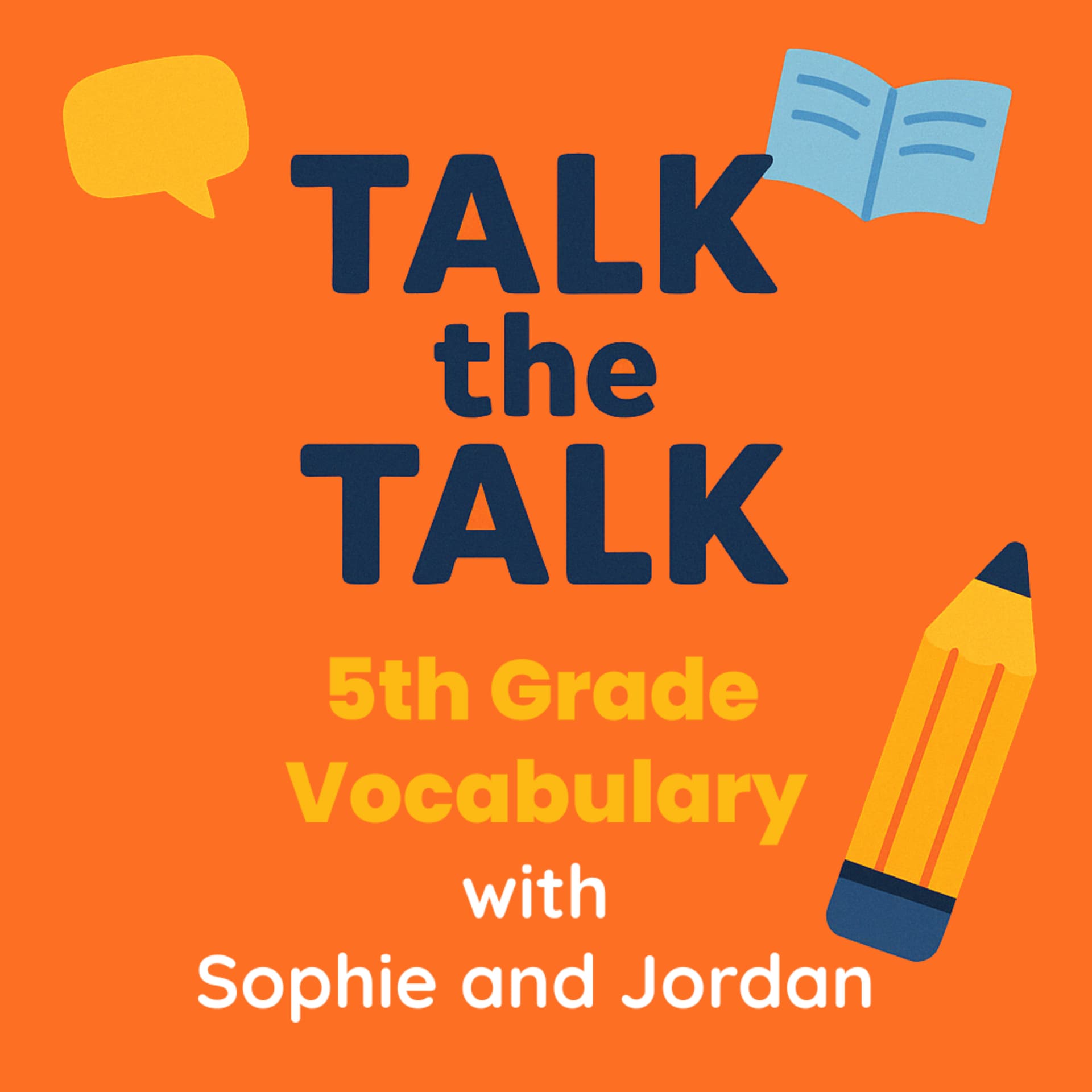 Talk the Talk: 5th Grade Vocabulary with Sophie and Jordan - Podcasts