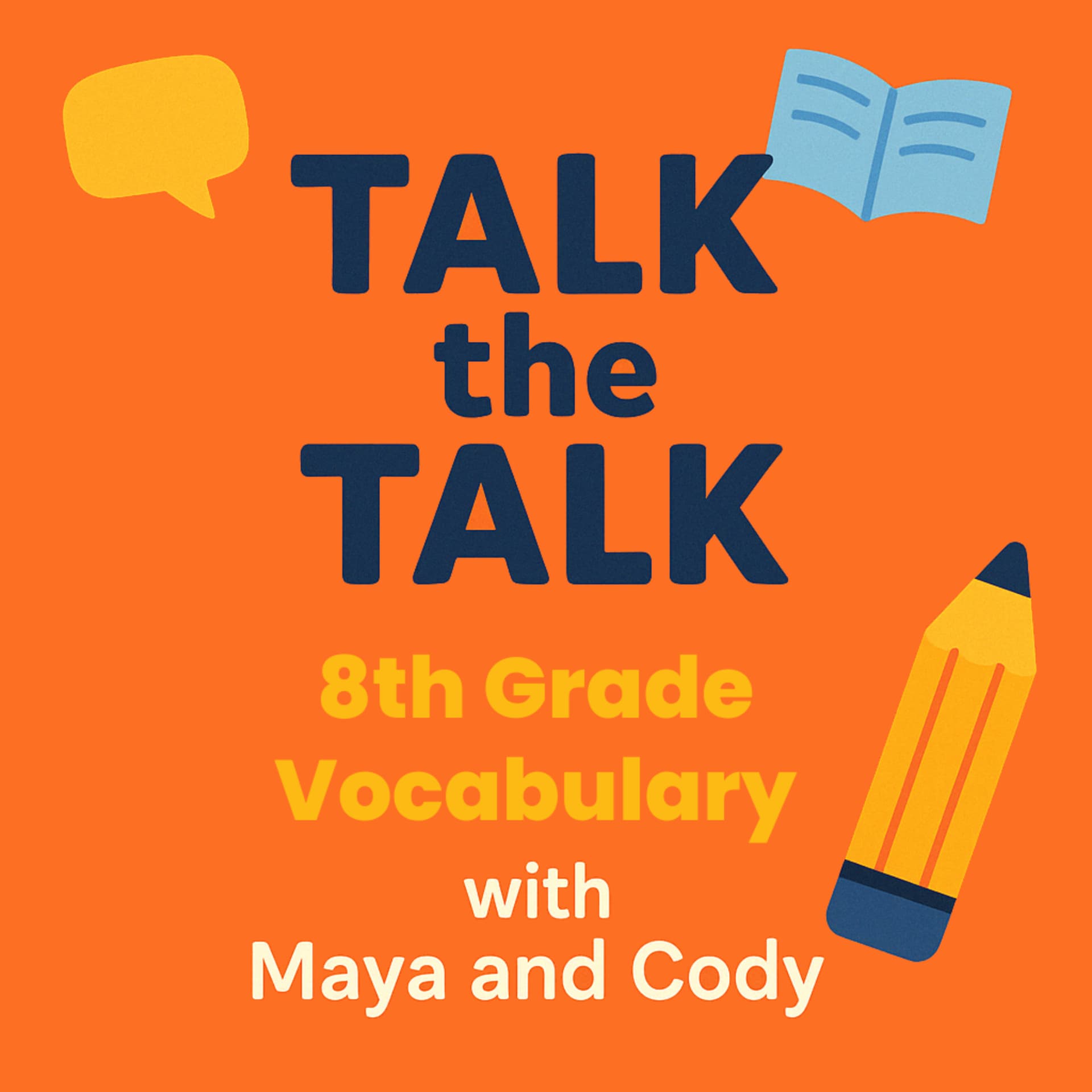 Talk the Talk: 8th Grade Vocabulary with Maya and Cody - Podcasts