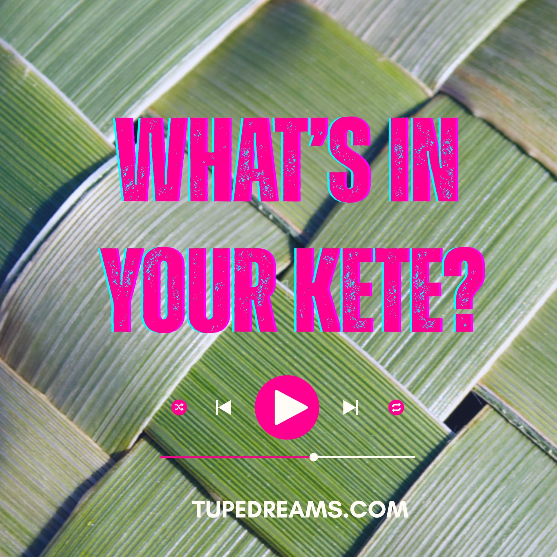 What's in Your Kete? - Podcasts