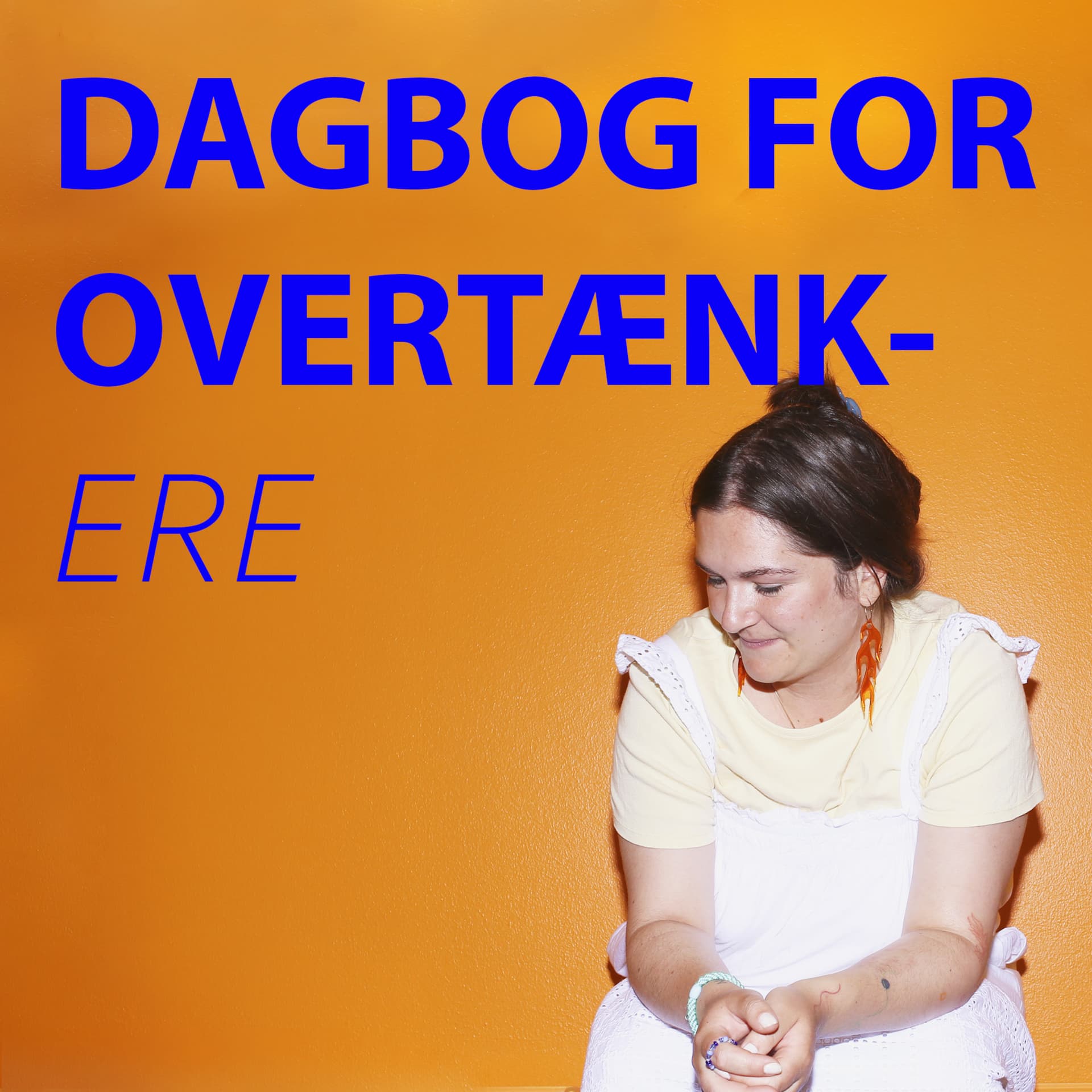 Dagbog for overtænkere - Podcasts