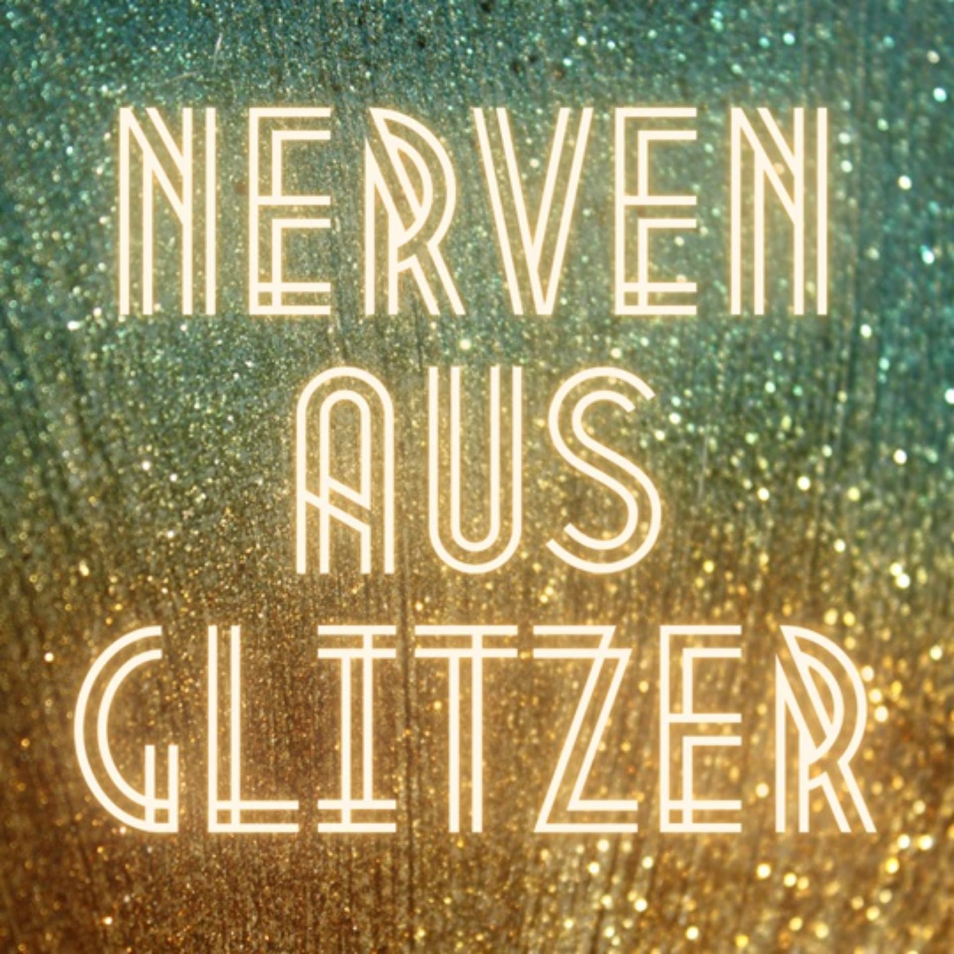 Nerven aus Glitzer - Podcasts