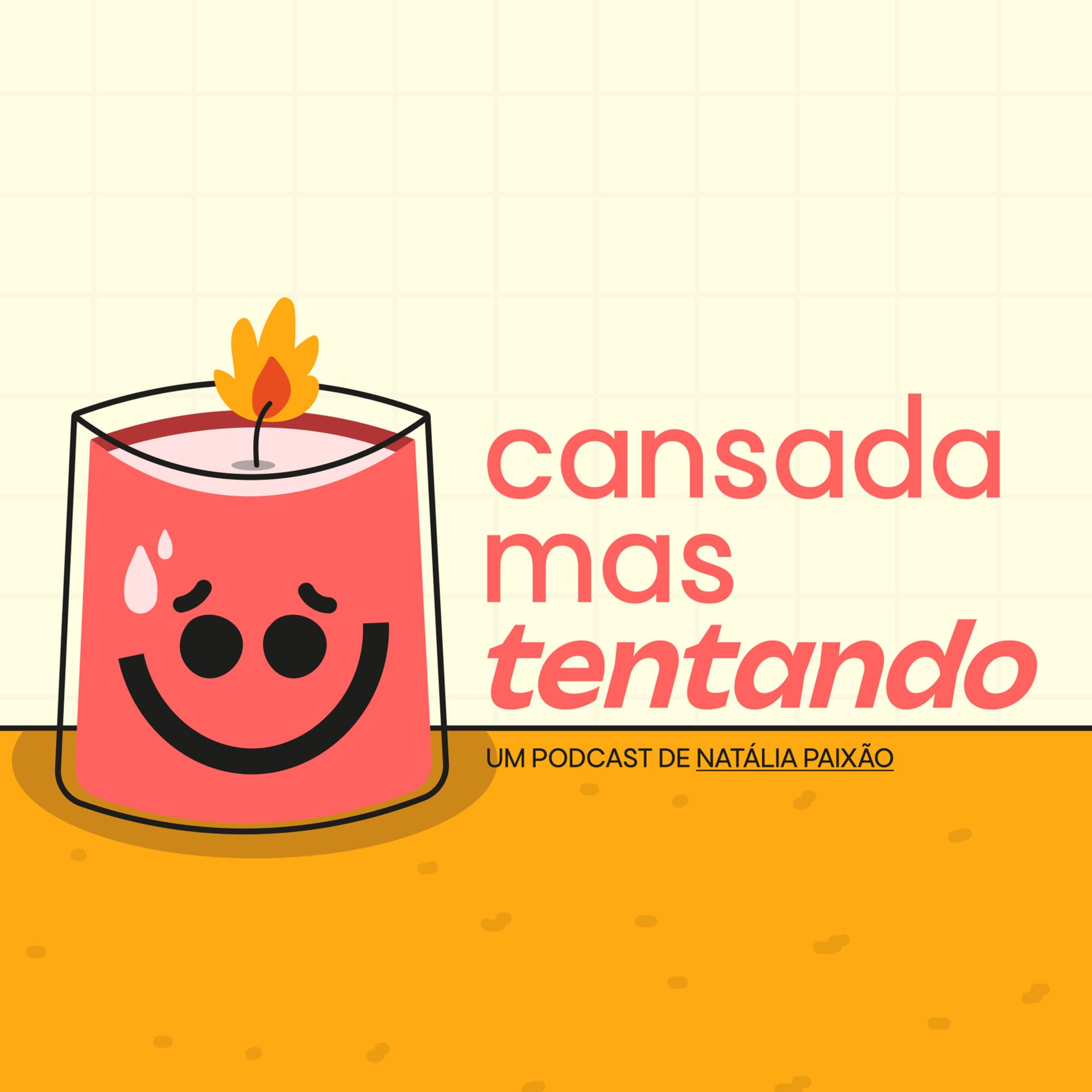 Cansada, Mas Tentando - Podcasts