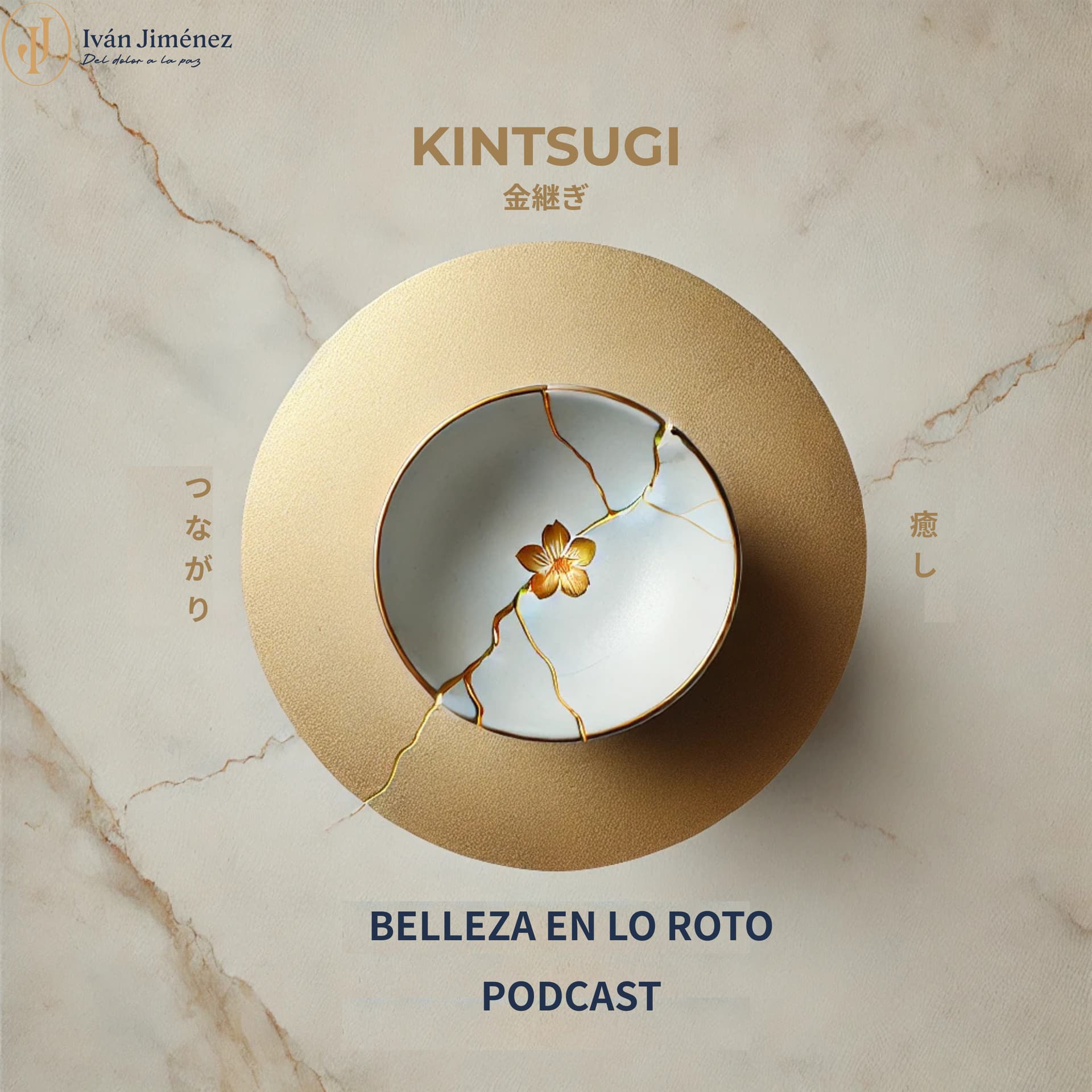 🎙️ KINTSUGI — Belleza en lo roto con Iván JimĂ©nez | PsicĂłlogo y GuĂa emocional - Podcasts