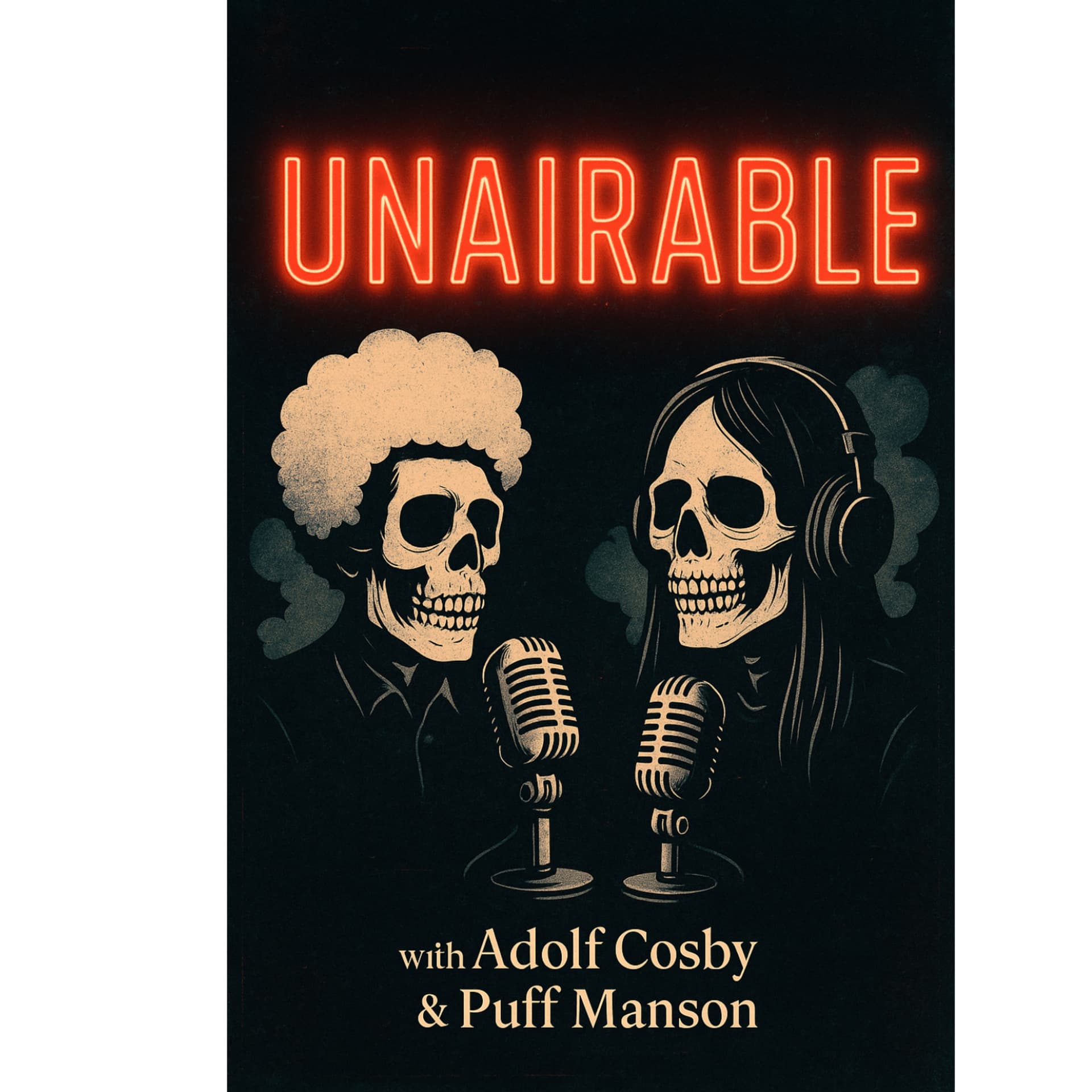 UNAIRABLE with ADOLF COSBY and PUFF MANSON