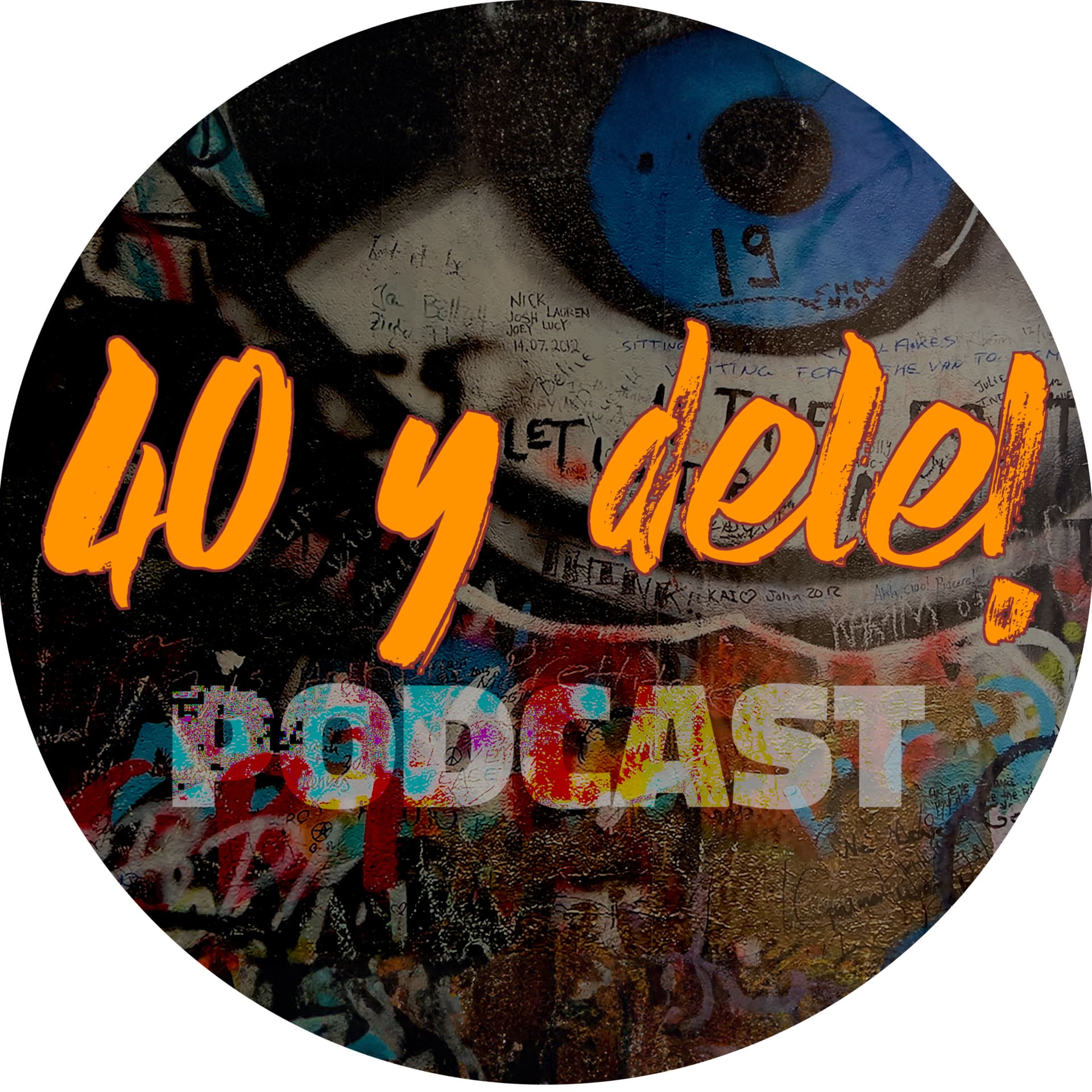 40 y dele! Podcast, Tu PODCAST de CUARENTONES - Podcasts