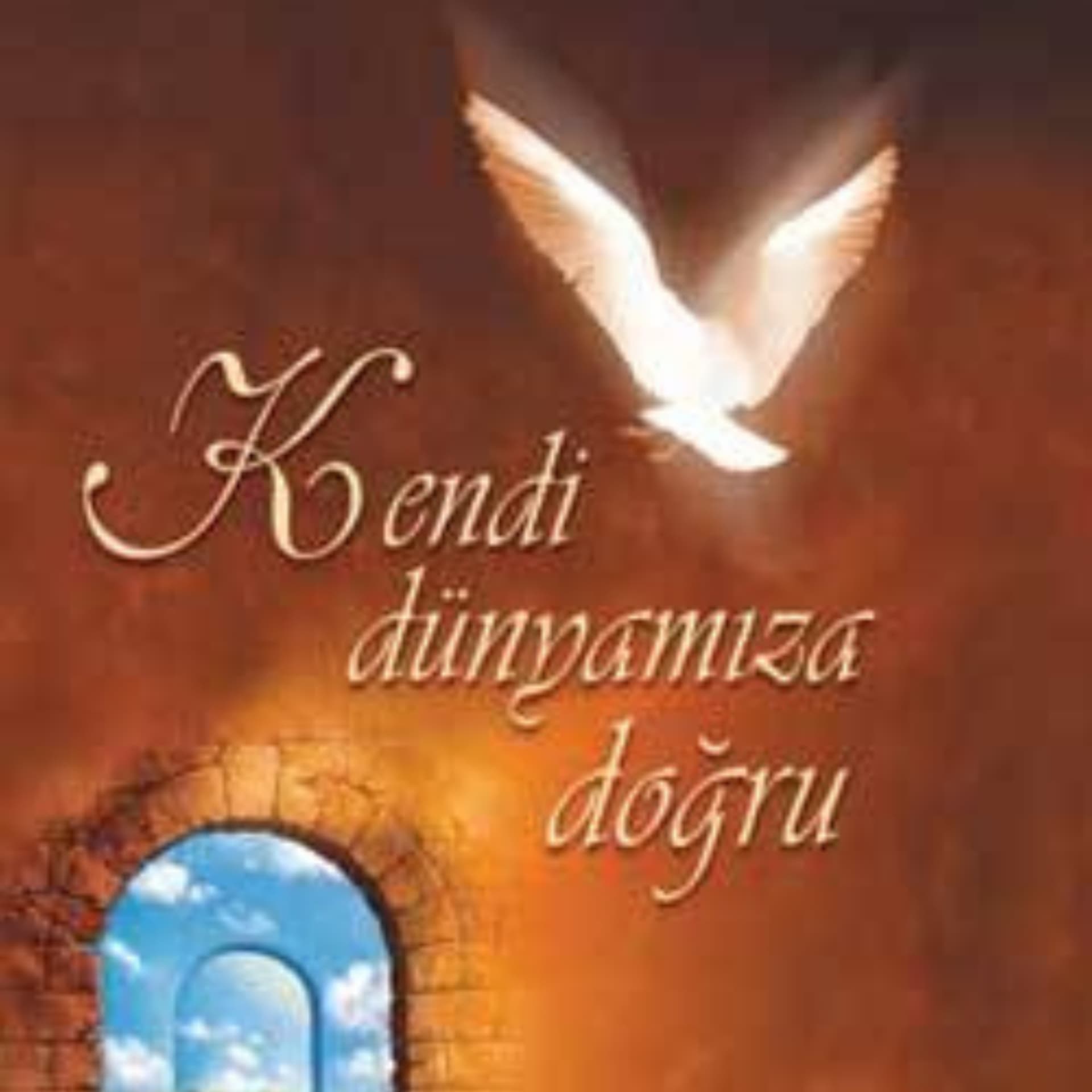 Kendi Dünyamıza Doğru (Ruhumuzun Heykelini Dikerken-2) - Podcasts