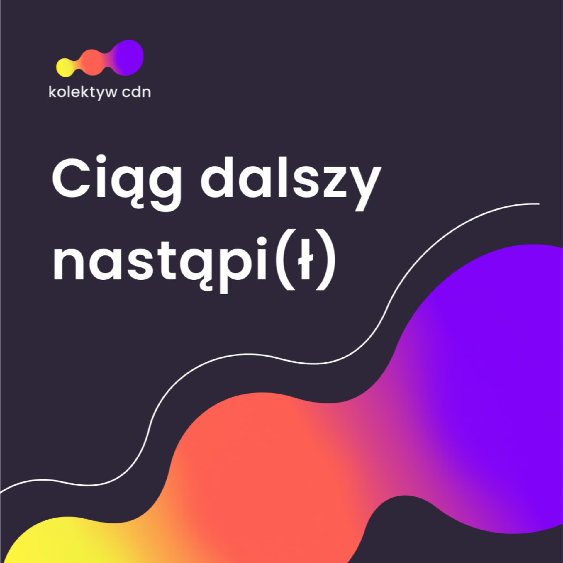 Ciąg dalszy nastąpi(ł) - Podcasts