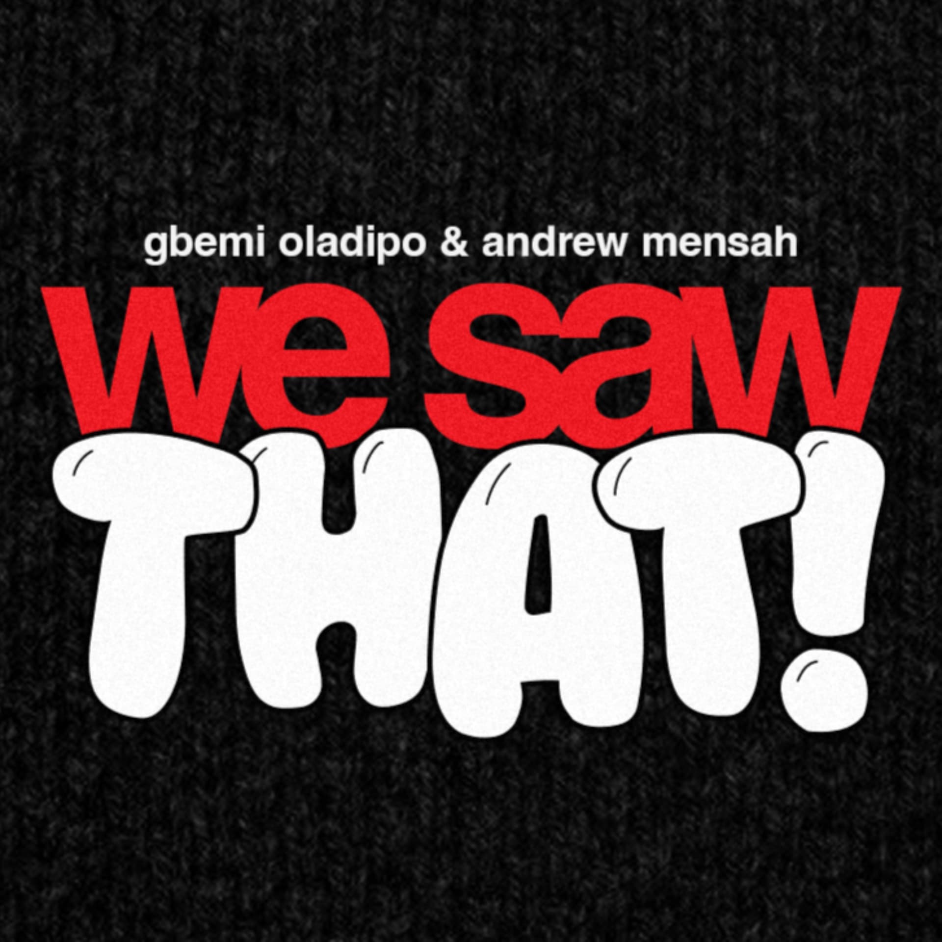We Saw That