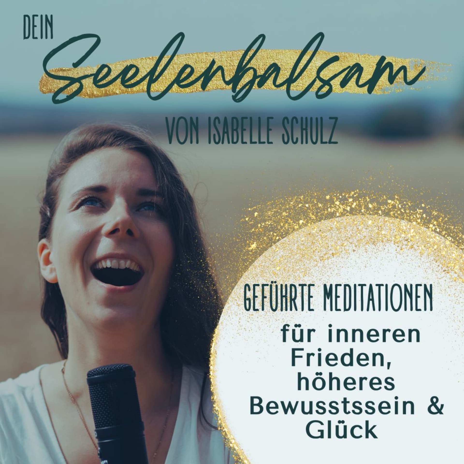 Dein Seelenbalsam✨ - Geführte Meditationen für inneren Frieden, höheres Bewusstsein und Glück - Podcasts