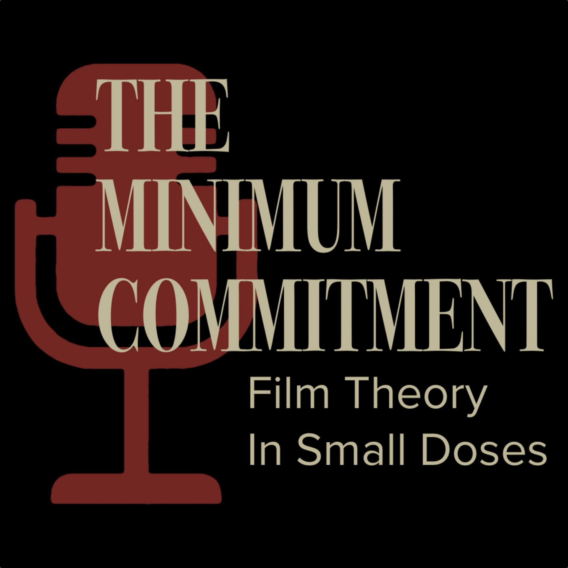 The Minimum Commitment: Film Theory in Small Doses - Podcasts