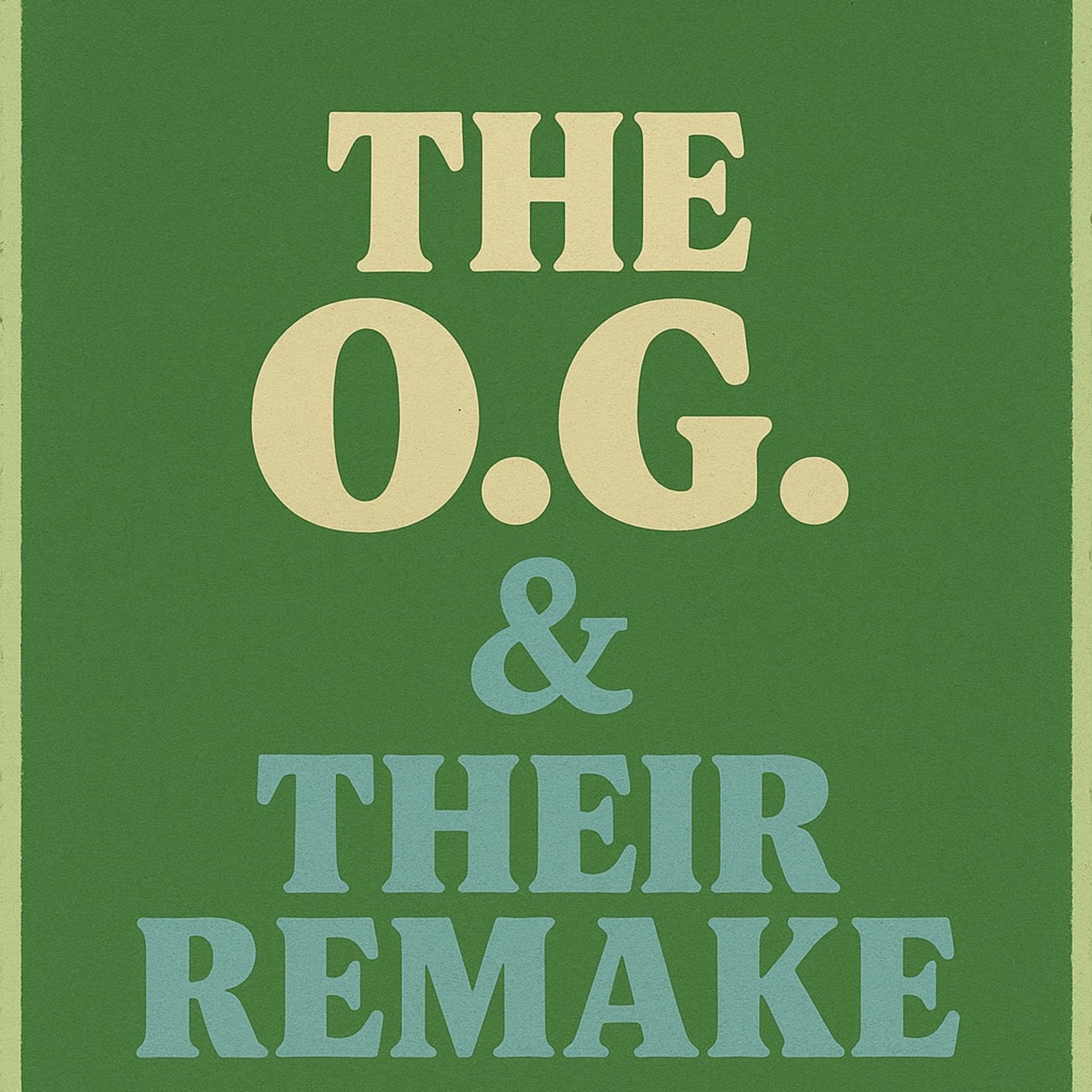 OG and the Remake - Podcasts