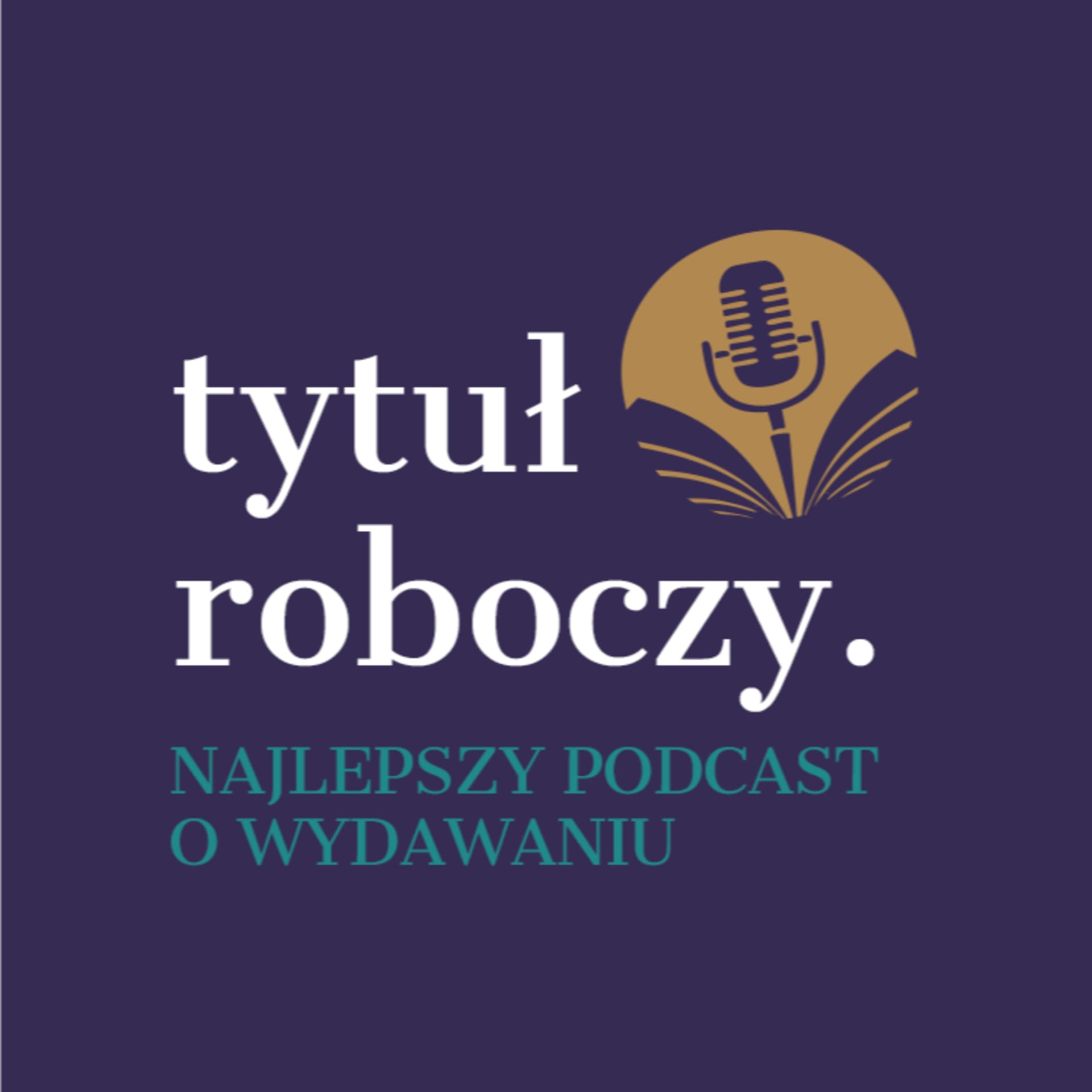 Tytuł roboczy – podcast o wydawaniu - Podcasts