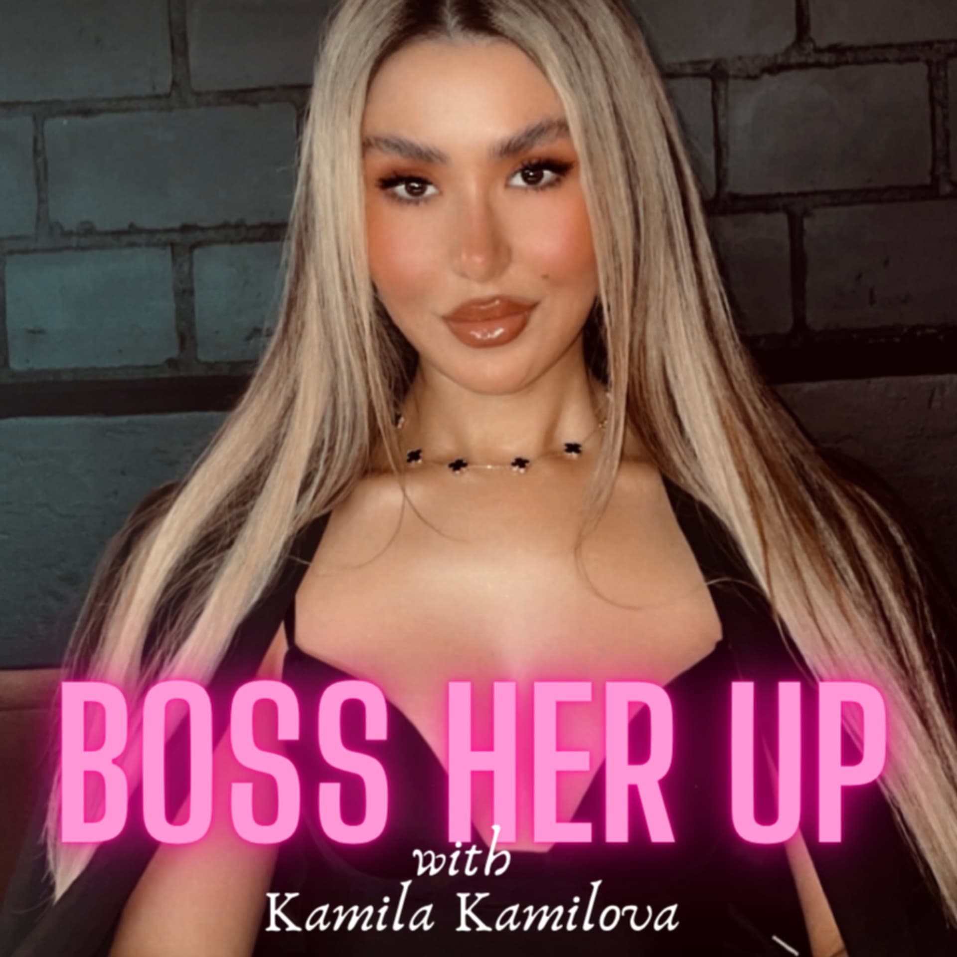 Boss Her Up with Kamila Kamilova - Podcasts