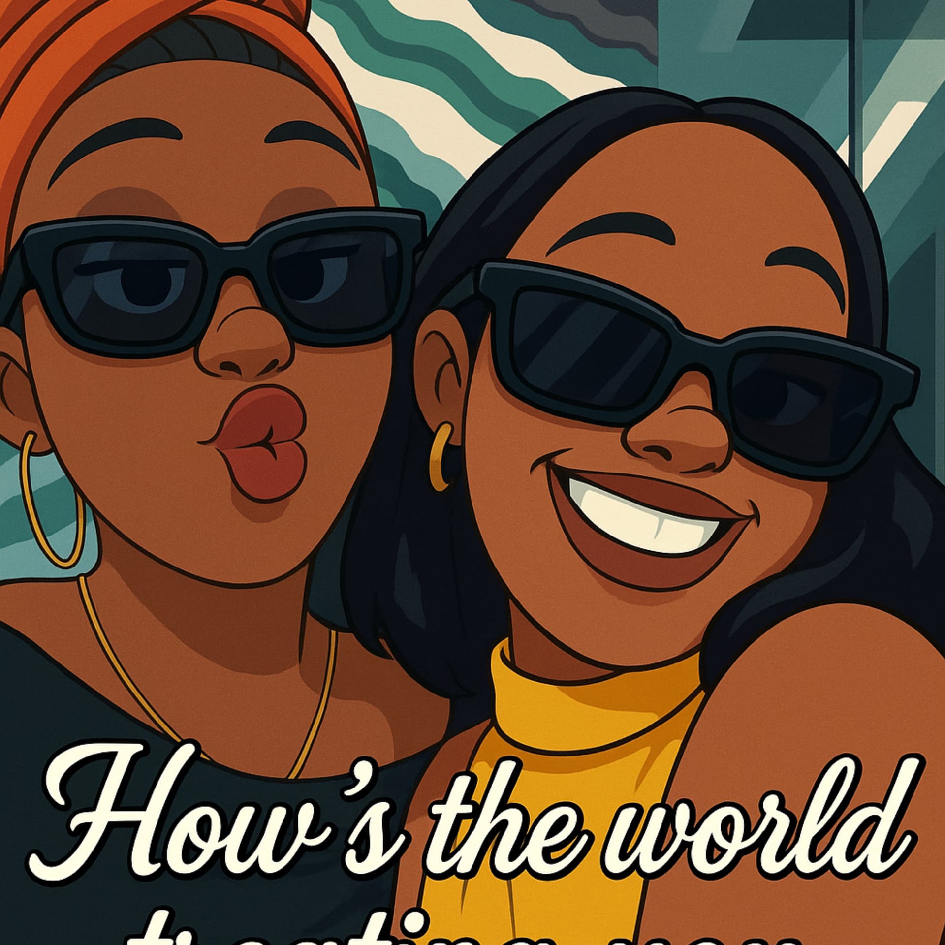 How’s the world treating you? - Podcasts