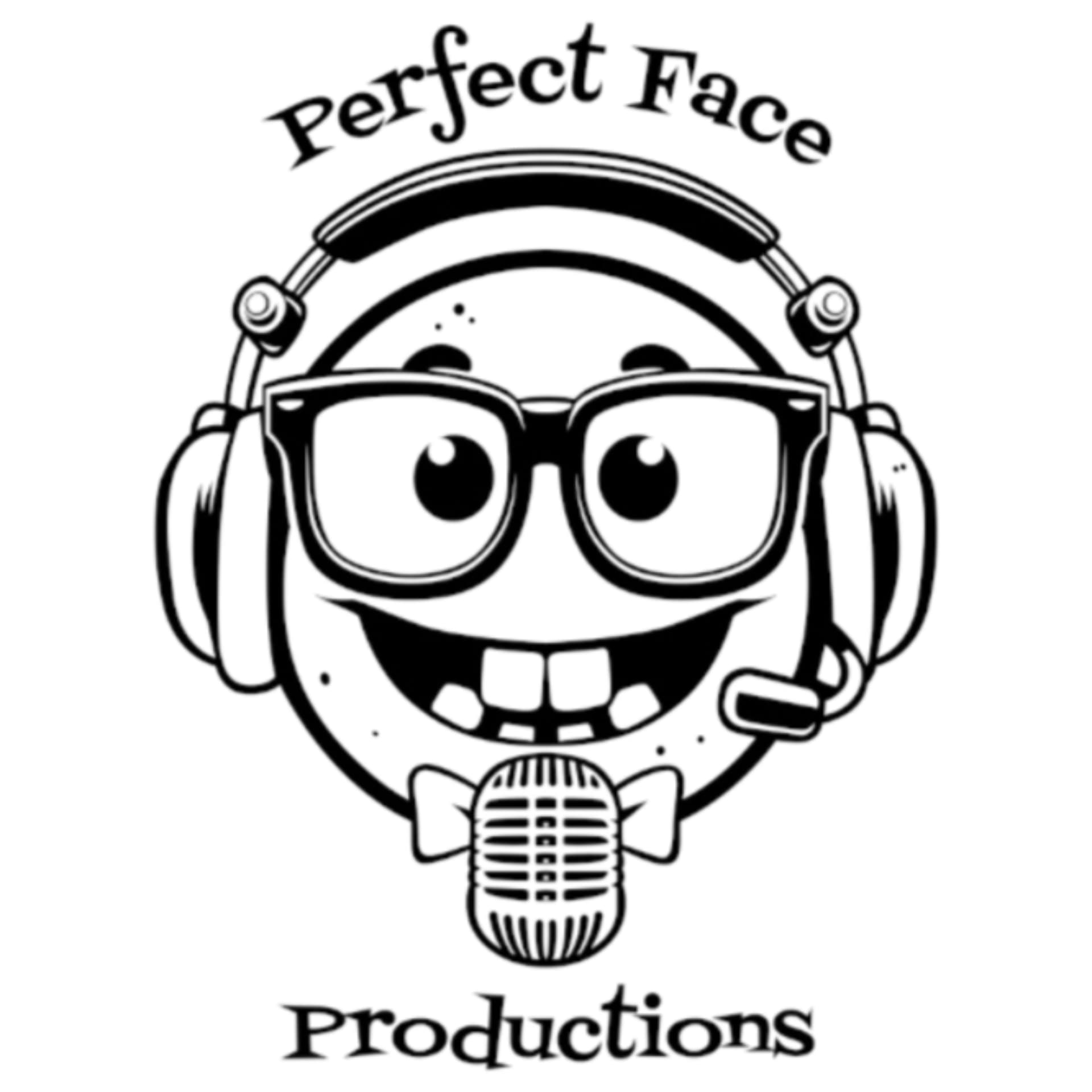 Perfect Face Productions - Podcasts