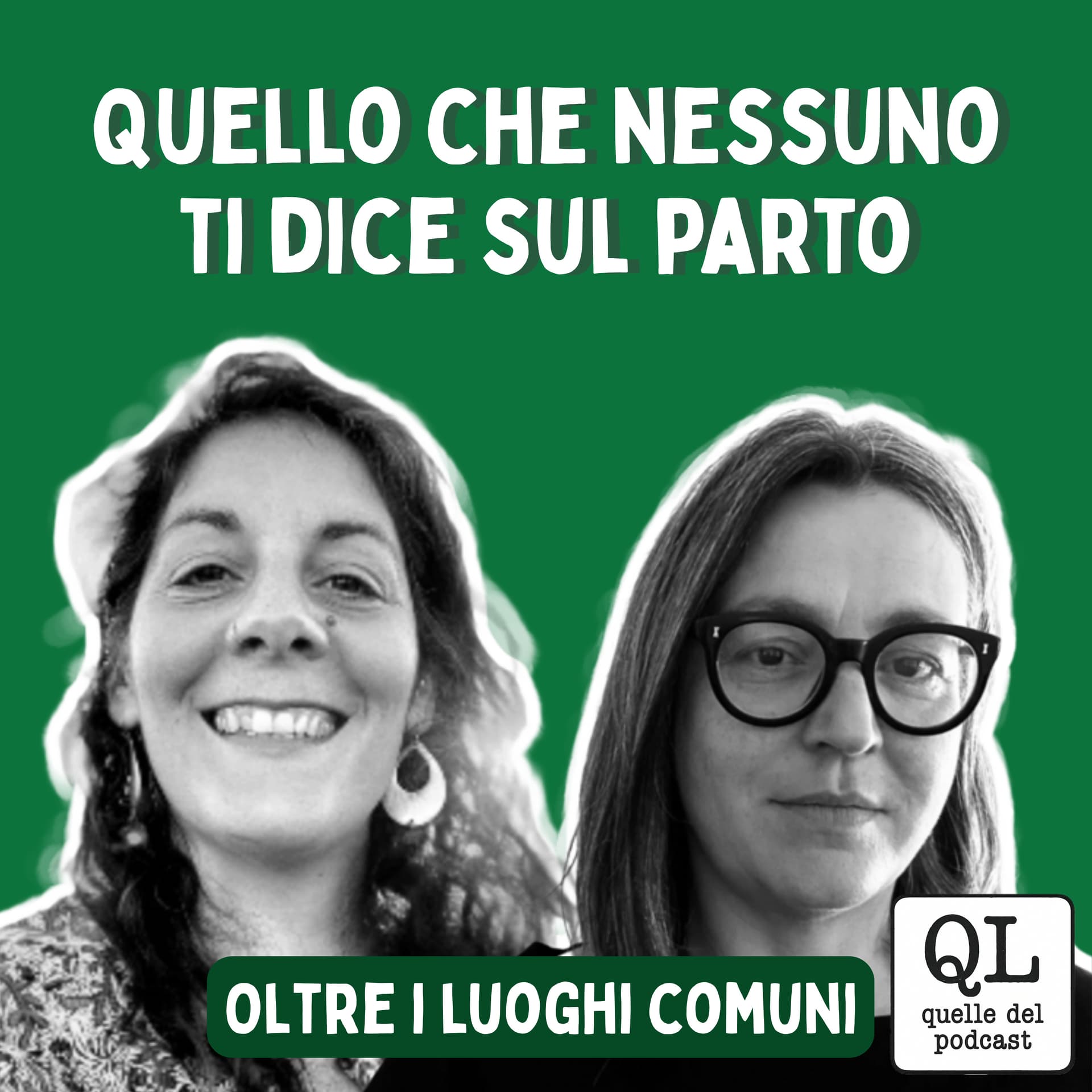 Quello che nessuno ti dice sul parto. Oltre i luoghi comuni. - Podcasts