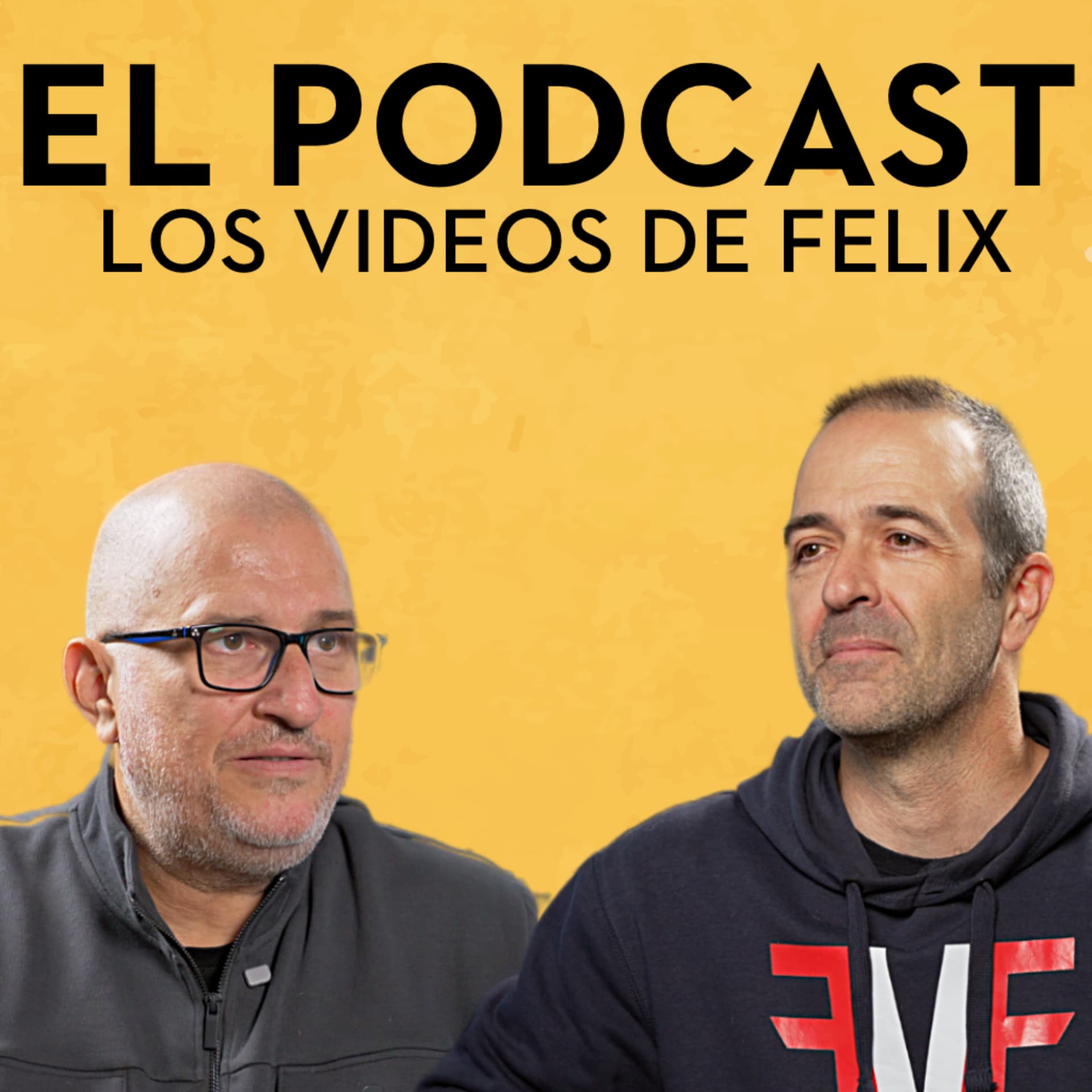 Los Vídeos de Félix - EL PODCAST - Podcasts