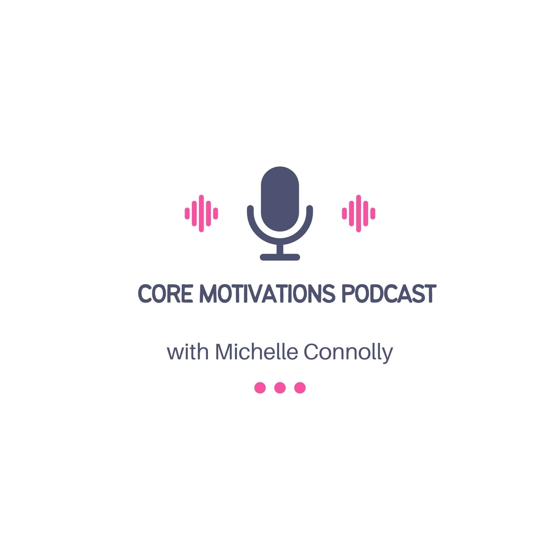 Core Motivations Podcast - Podcasts