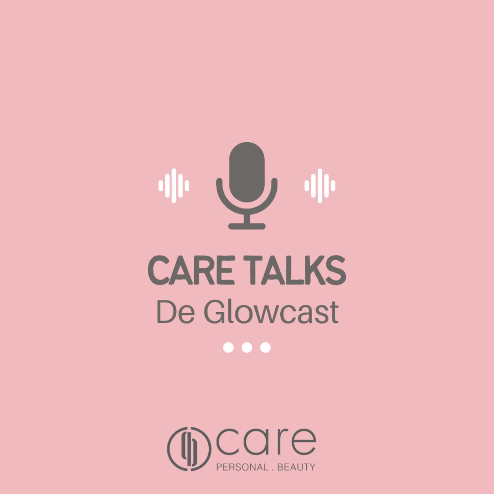 CARE Talks โ De Glowcast - Podcasts