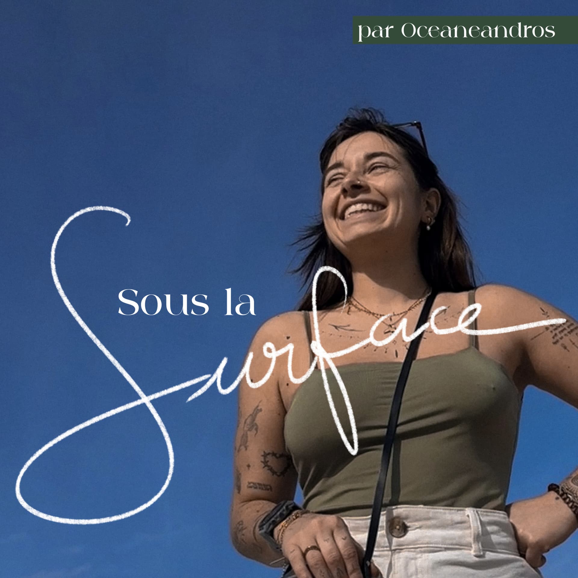 Sous la Surface - avec Oceaneandros - Podcasts