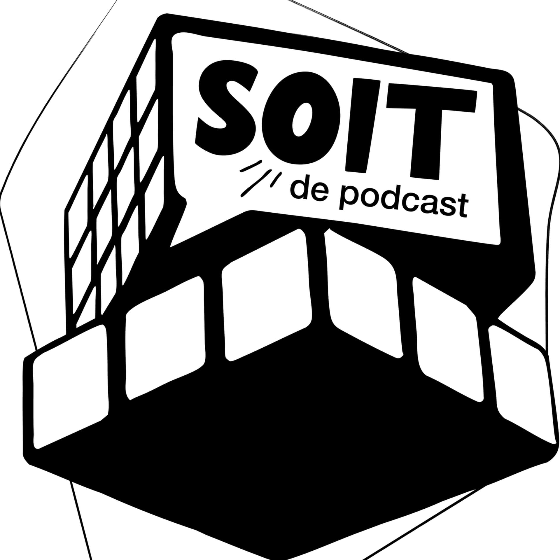 Soit, de podcast. - Podcasts
