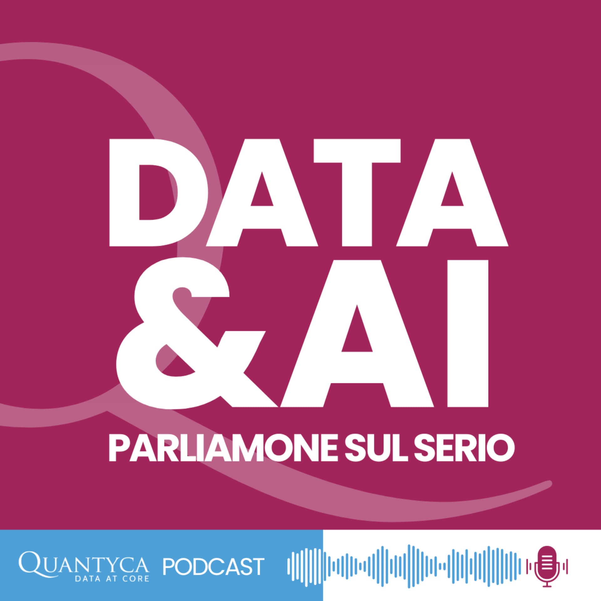 Data & AI: Parliamone sul serio - Podcasts