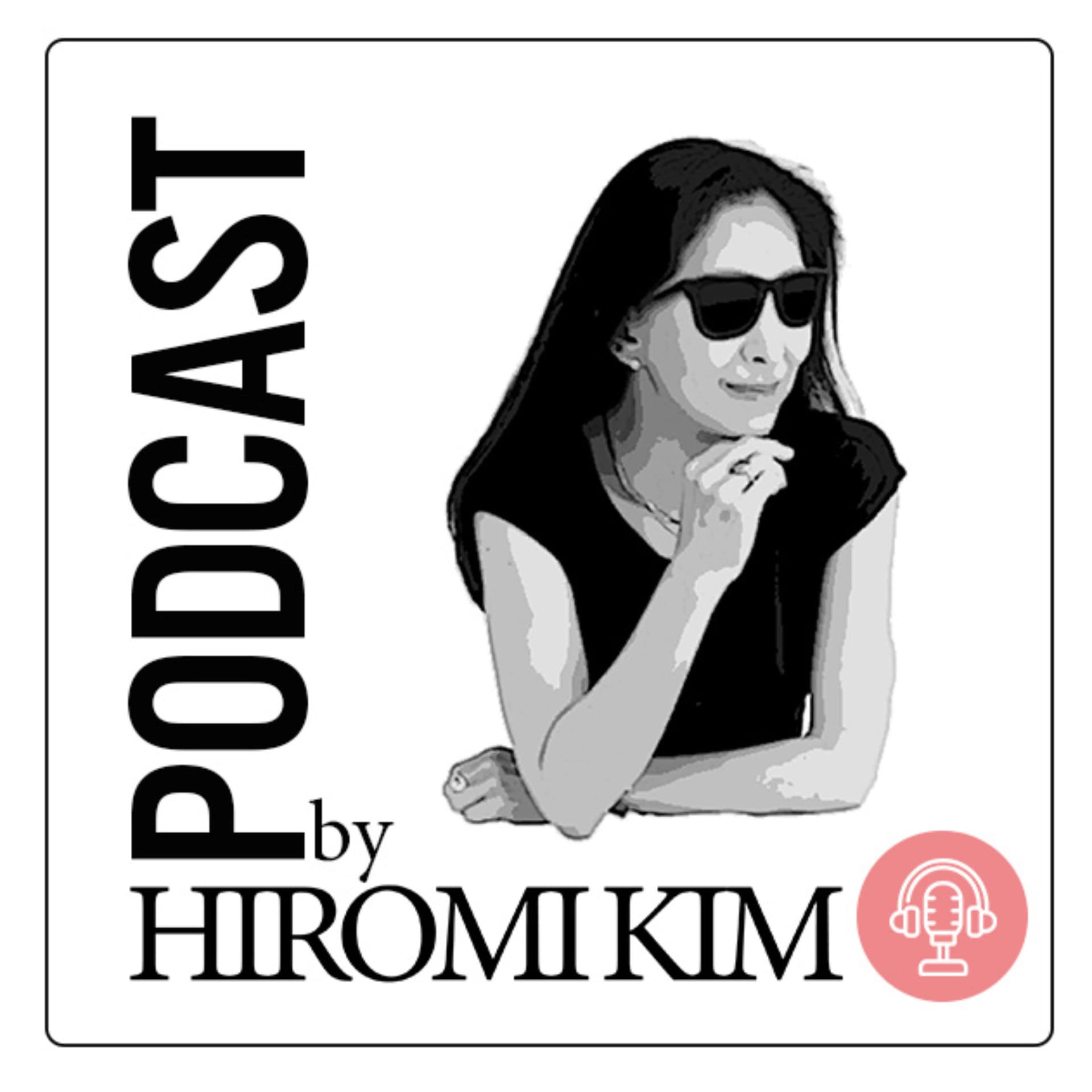 Podcast by HIROMI KIM - Podcasts