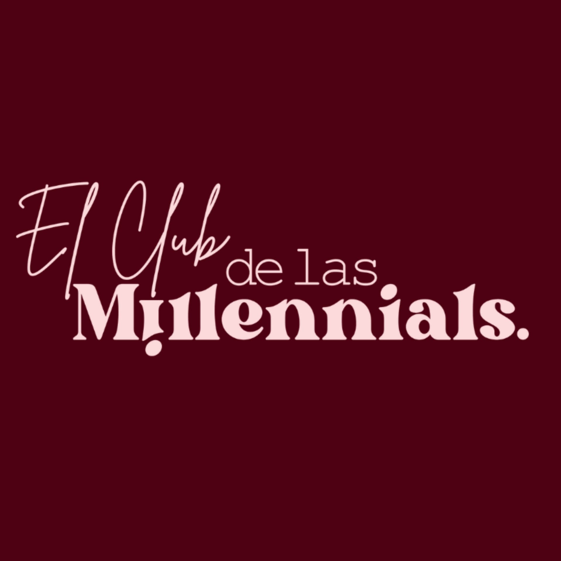 El Club de las Millennials - Podcasts
