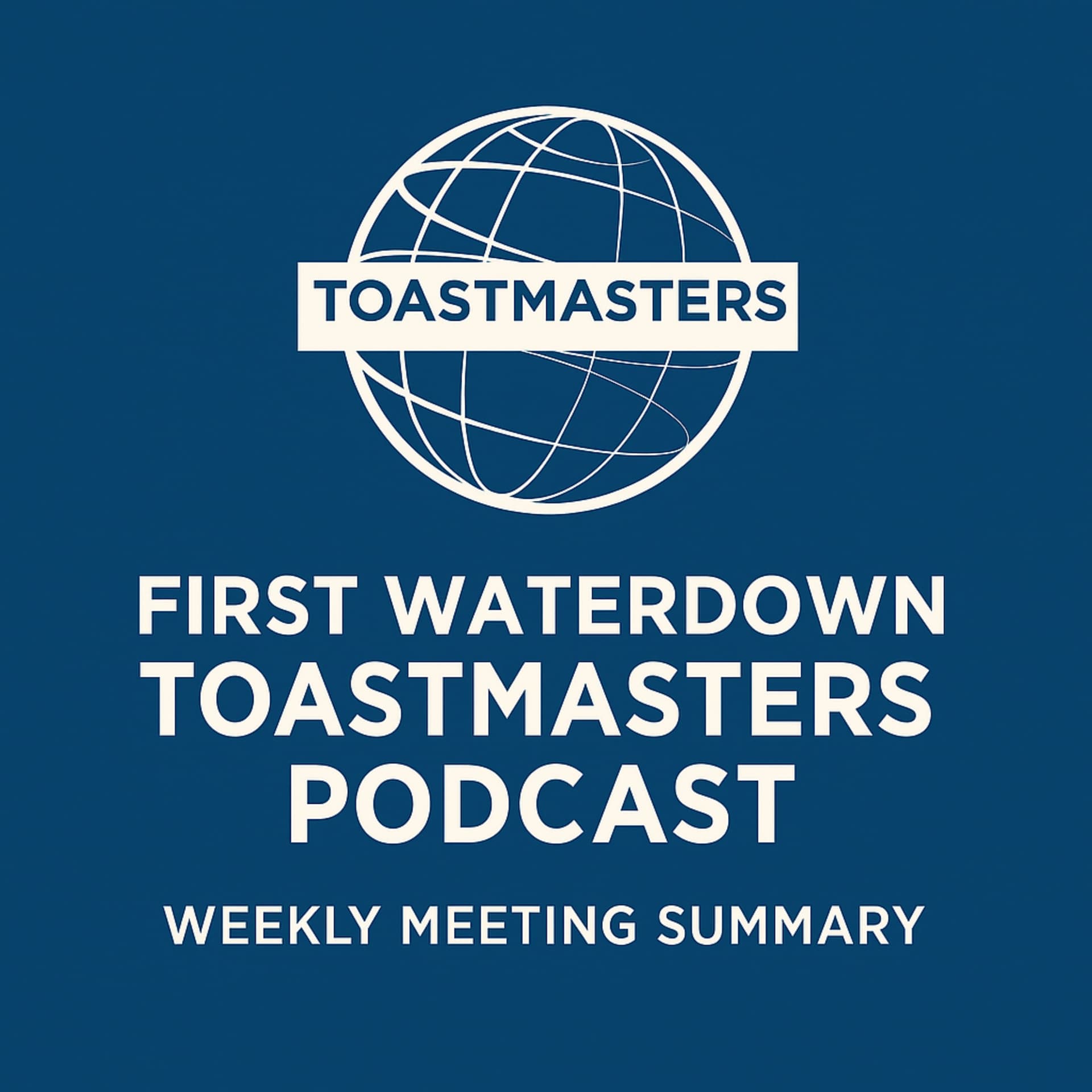 First Waterdown Toastmasters Podcast - Podcasts