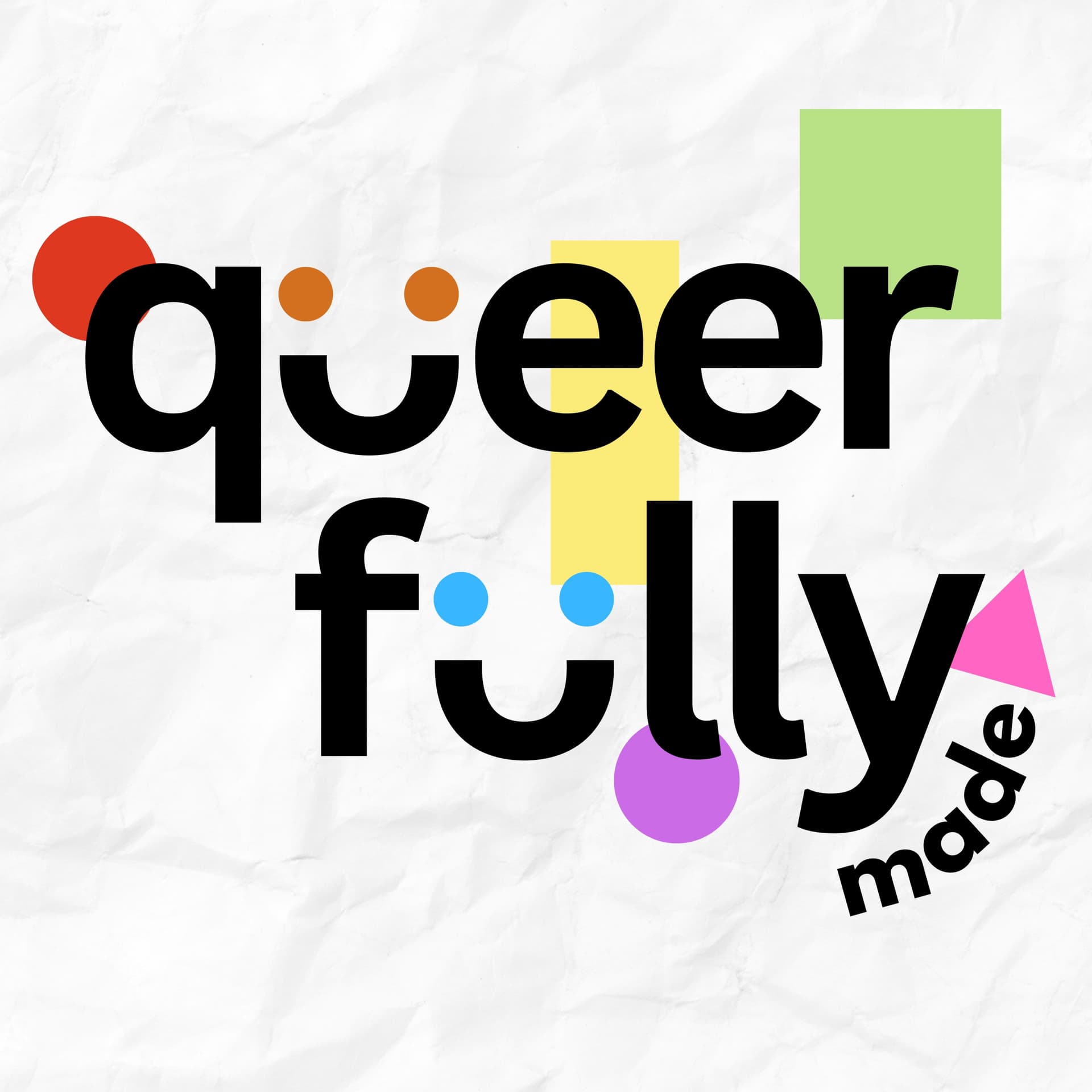 Queerfully Made - Podcasts