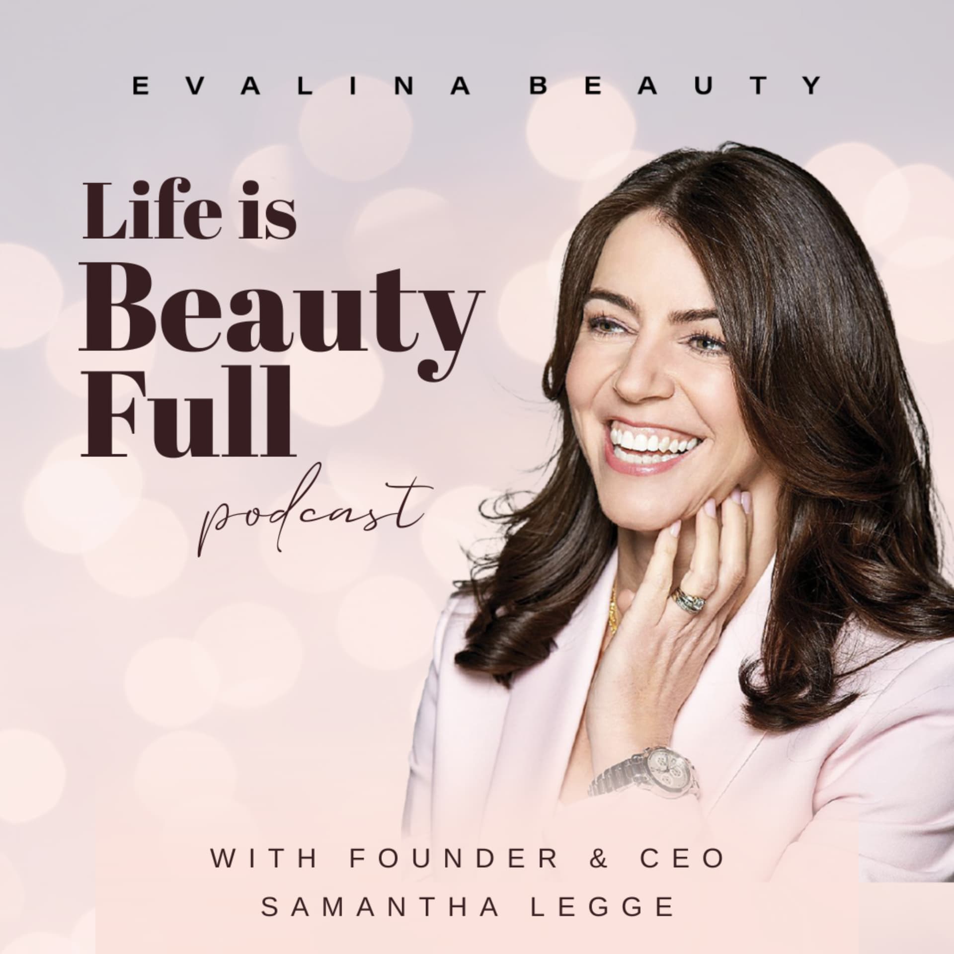 Evalina Beauty's Life is Beauty Full - Podcasts