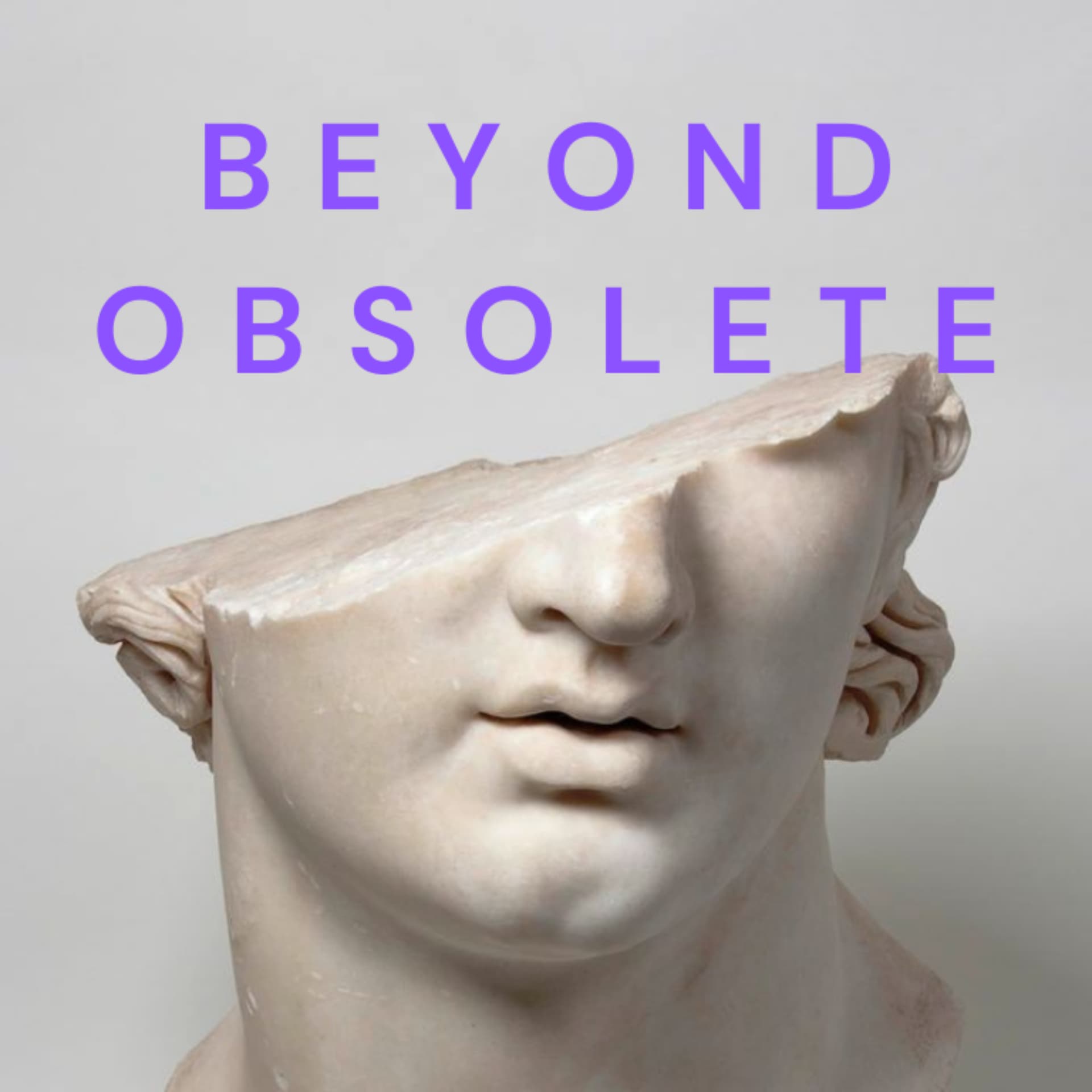Beyond Obsolete - Podcasts