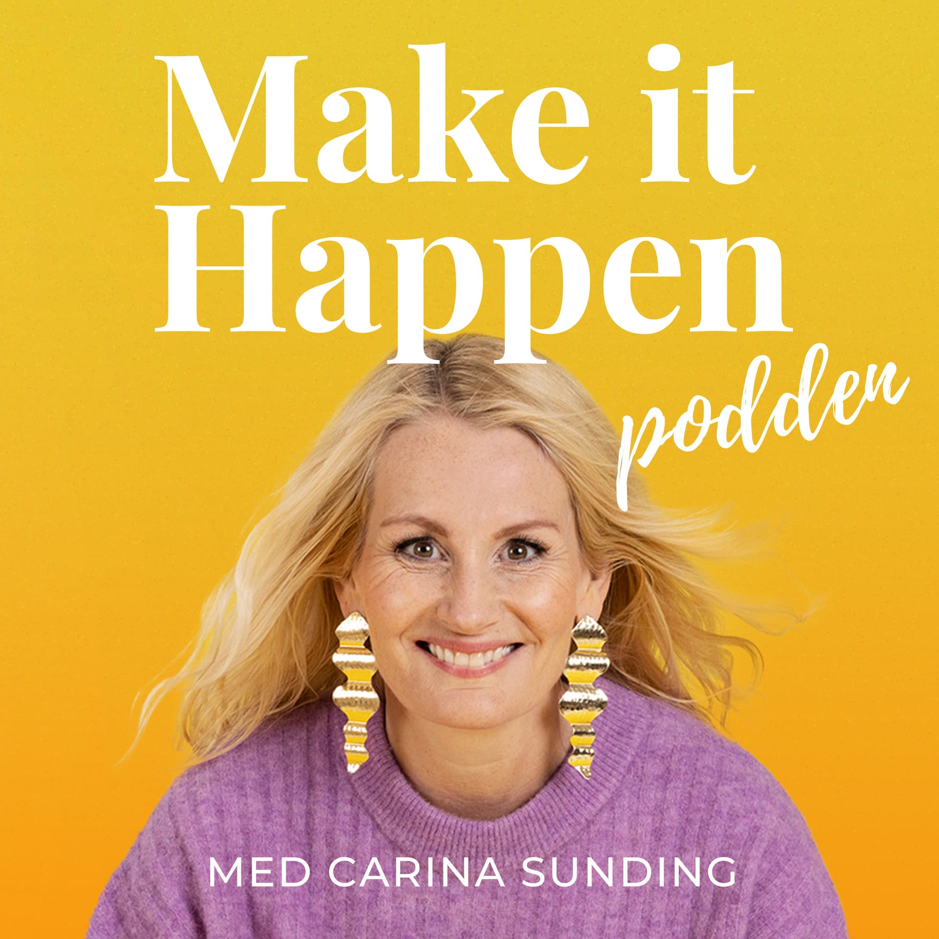 Make it Happen-podden med Carina Sunding - Podcasts