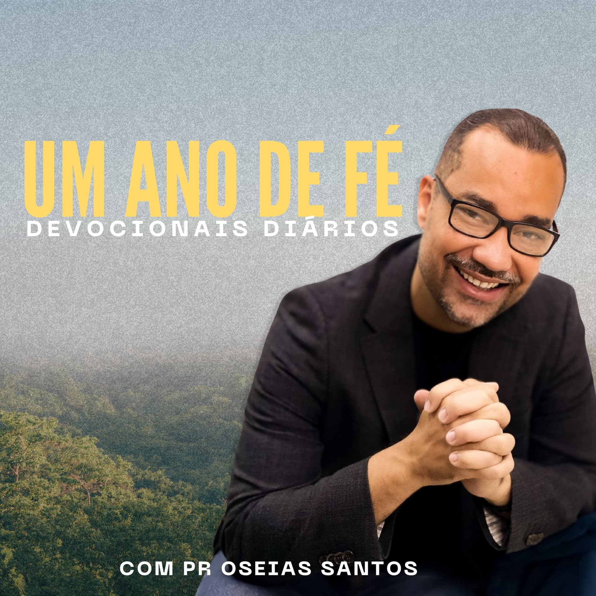 Pr Oseias Santos- Um Ano de Fé - Podcasts