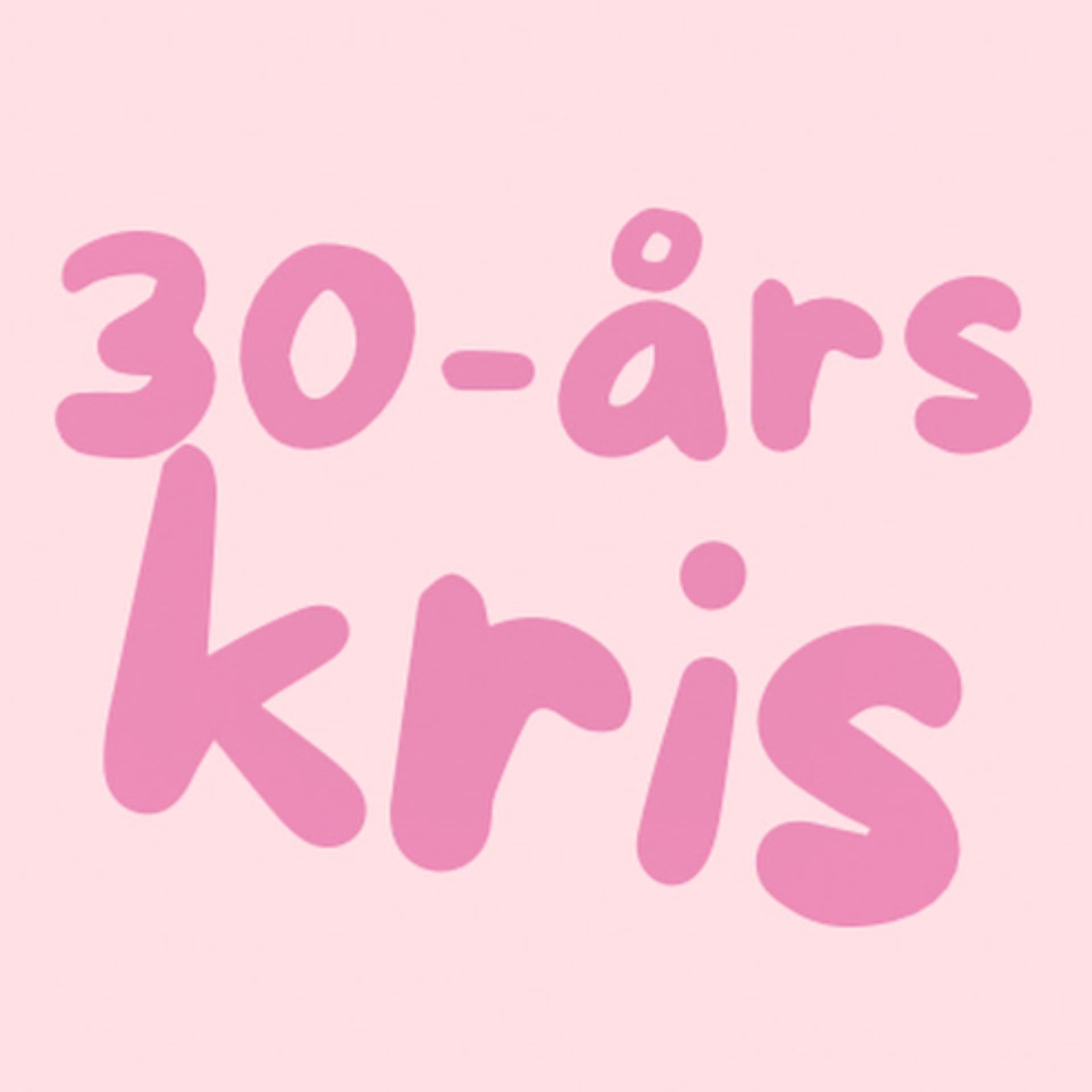 30-årskris - Podcasts