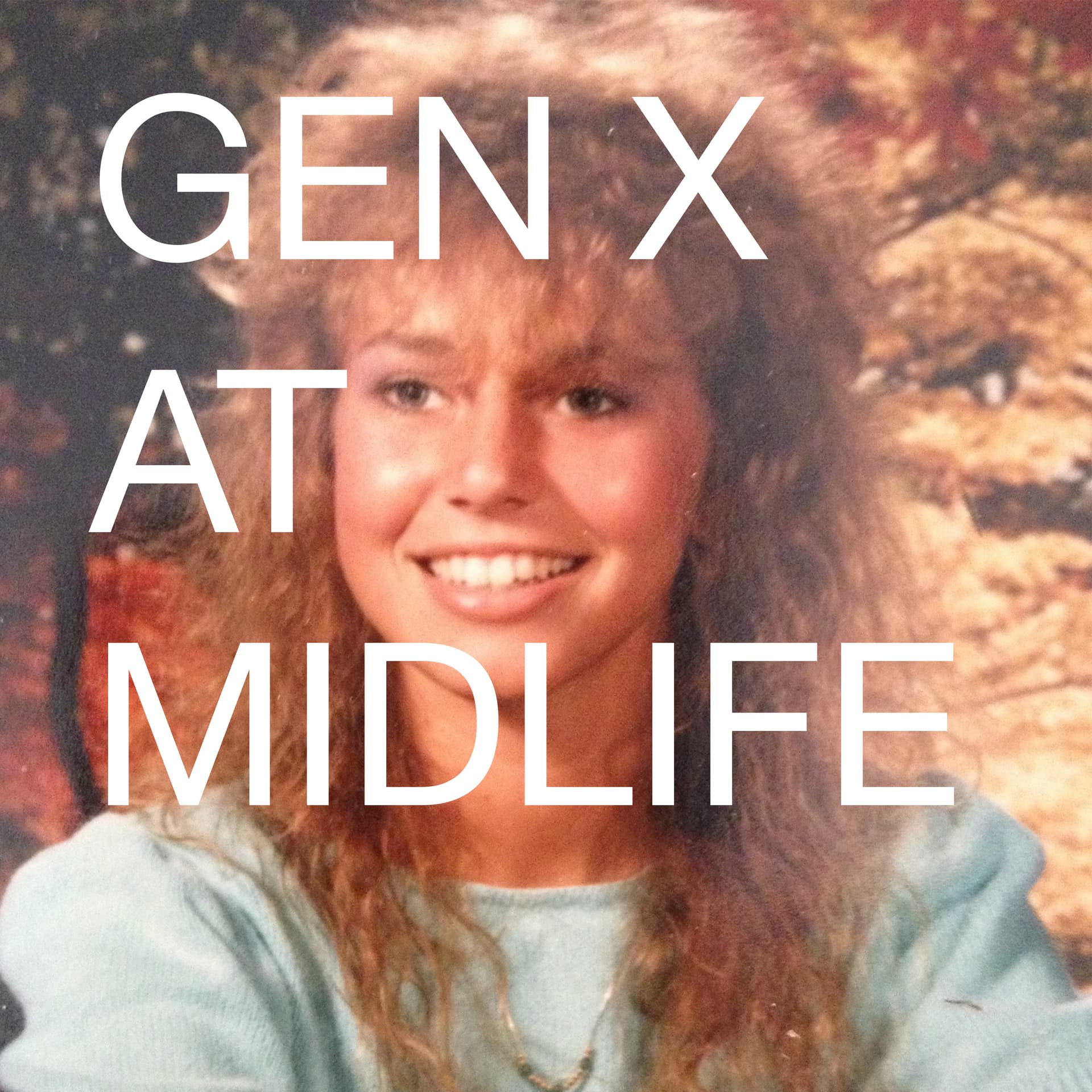 Gen X at Midlife - Podcasts
