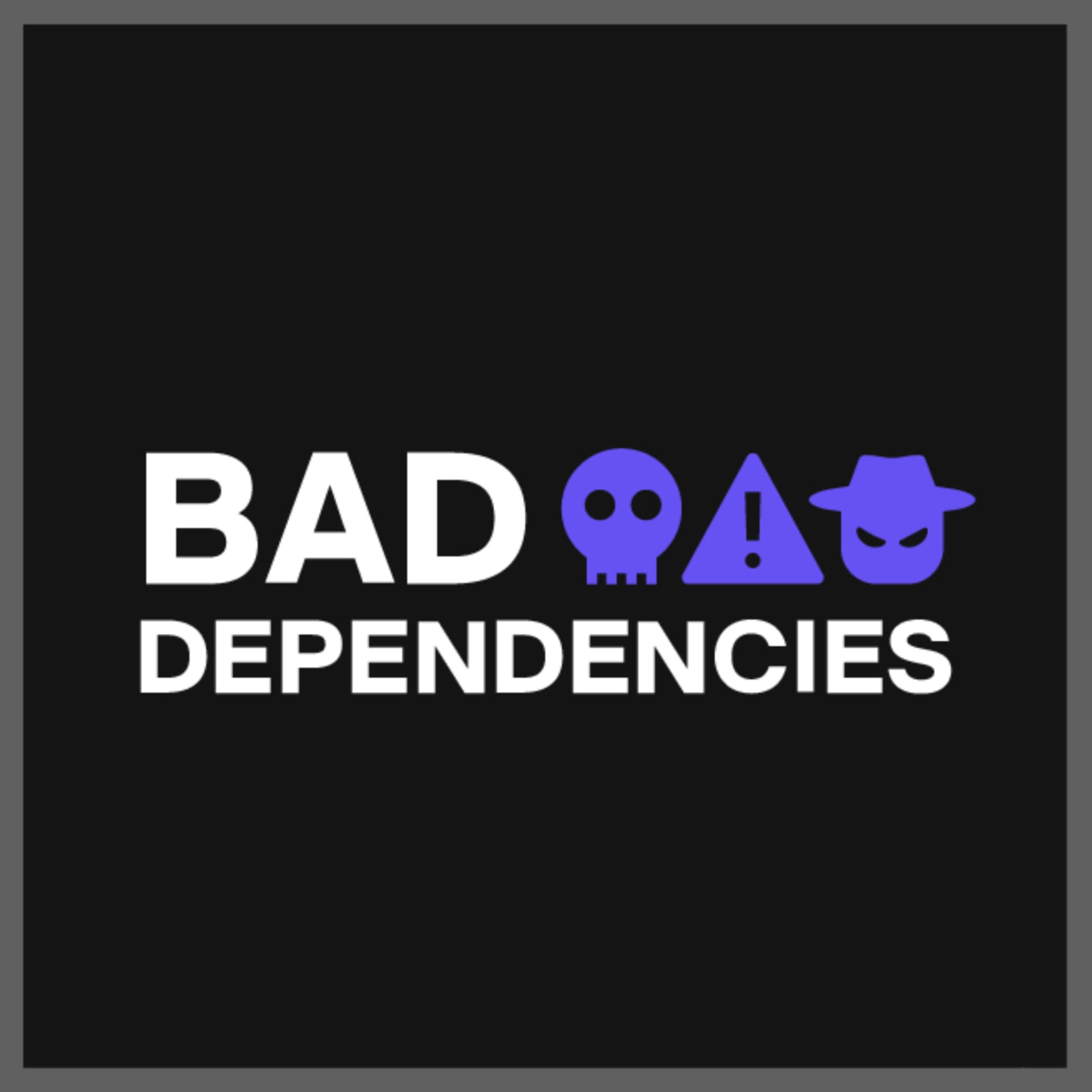 Bad Dependencies Podcast - Podcasts