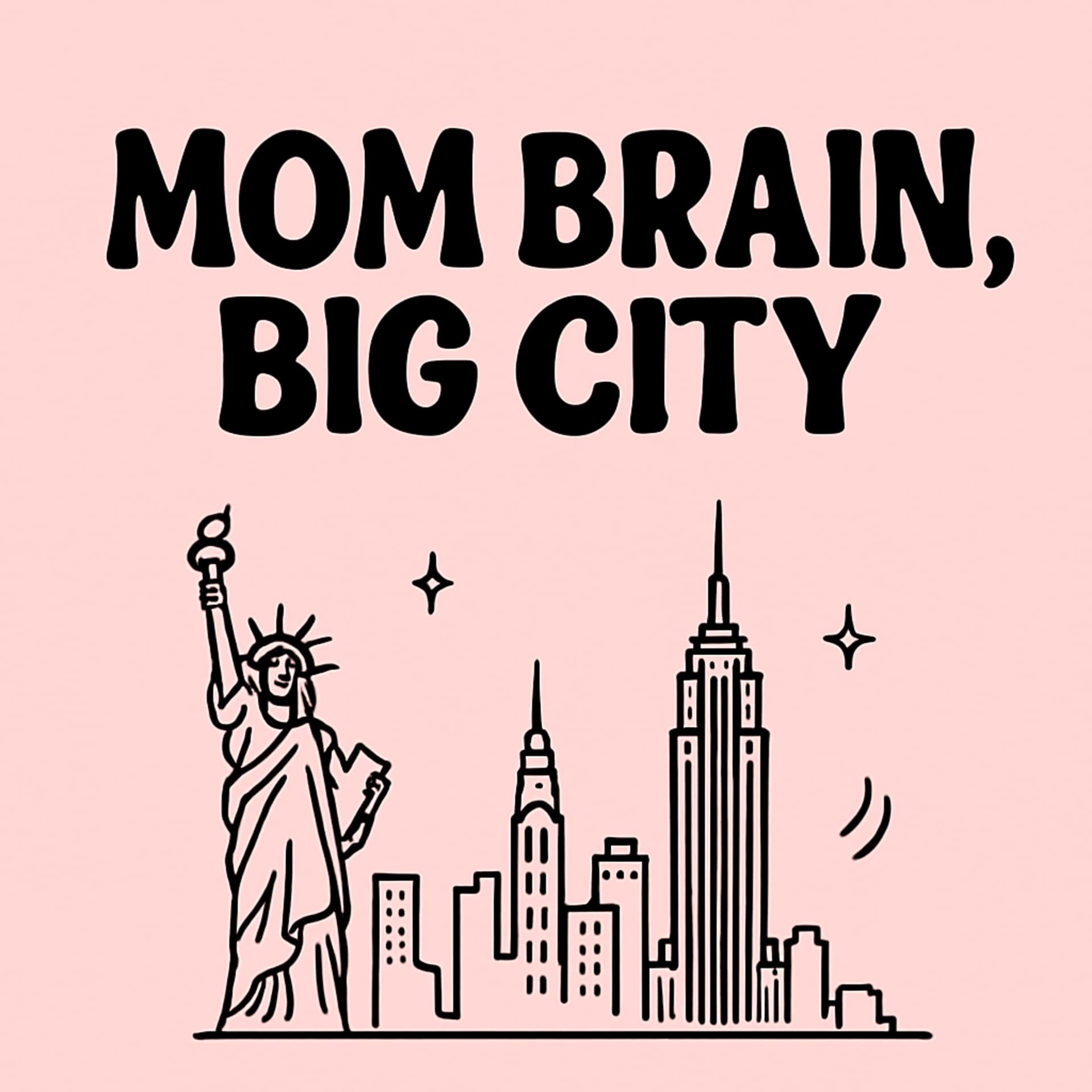 Mom Brain, Big City - Podcasts