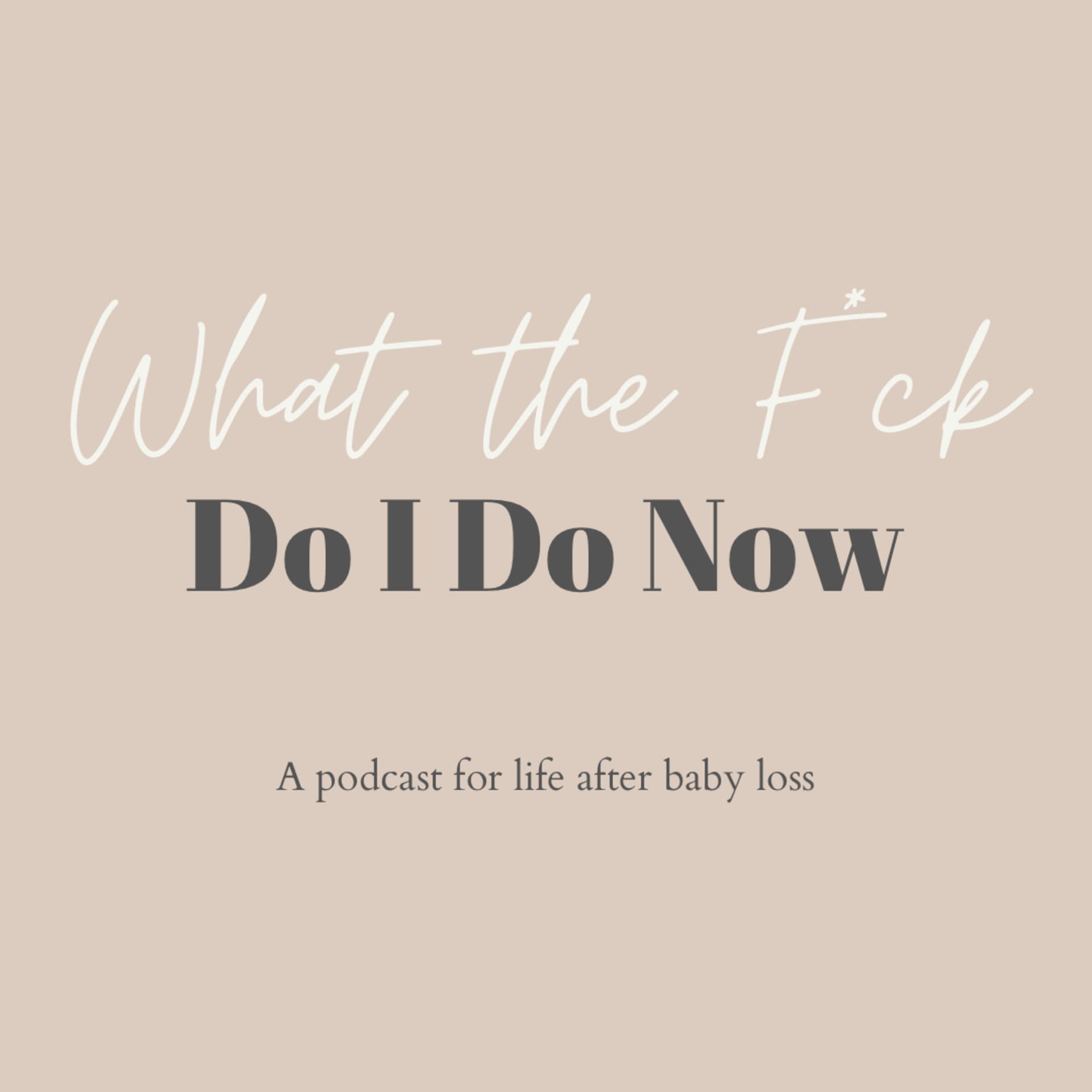 What The F*ck Do I Do Now - Podcasts