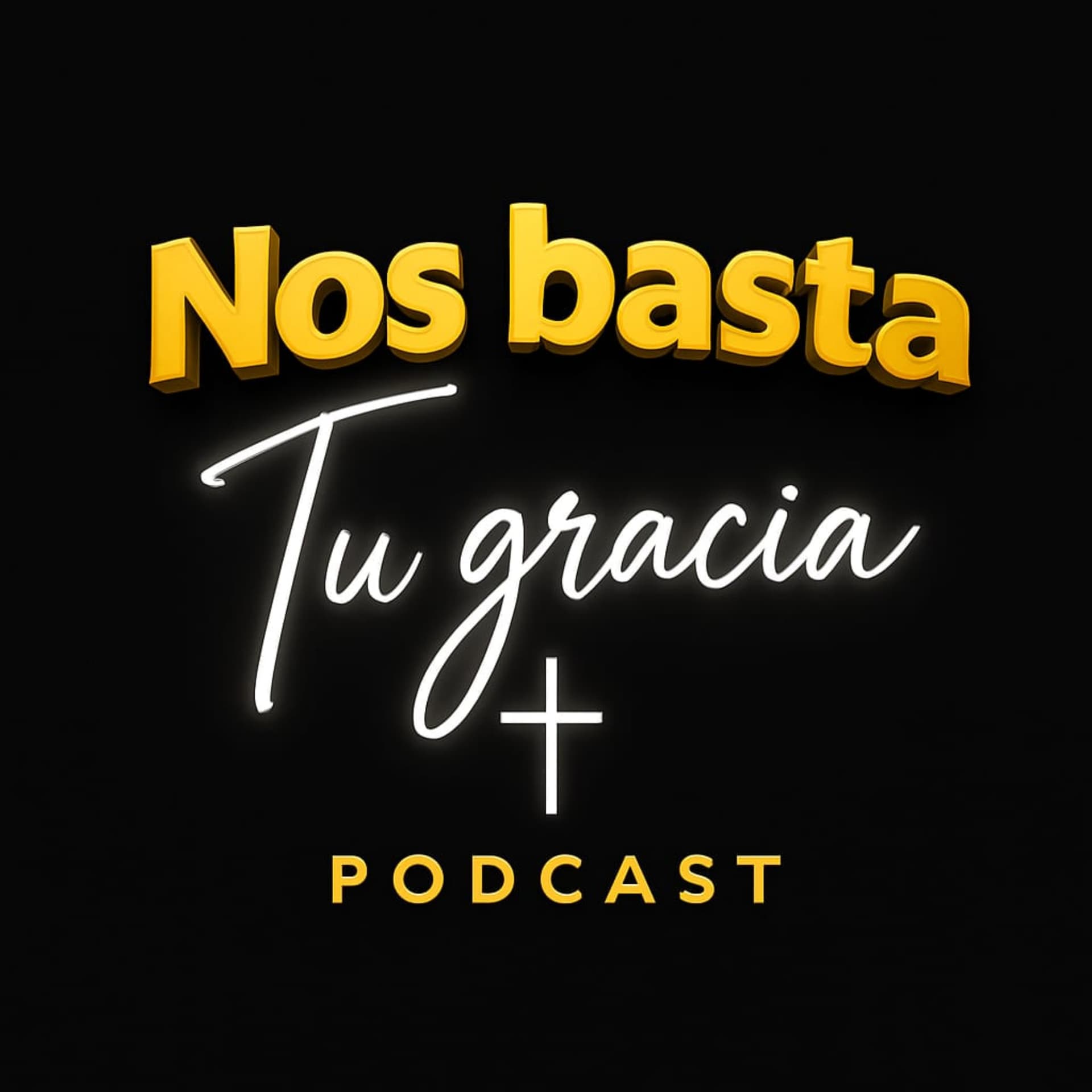 Nos Basta Tu Gracia Podcast - Podcasts
