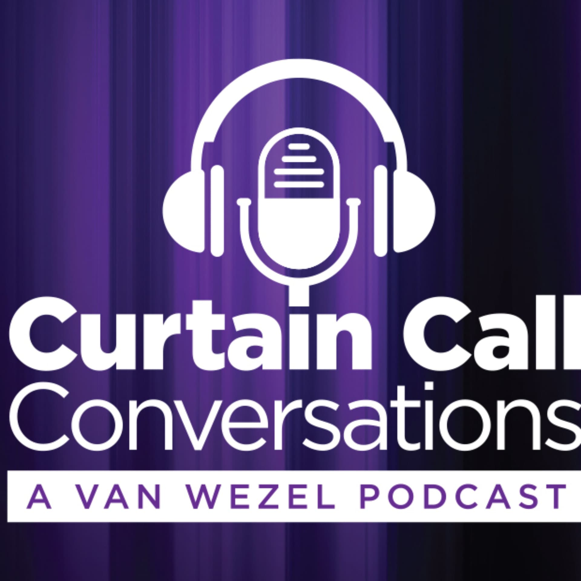 Curtain Call Conversations: A Van Wezel Podcast - Podcasts