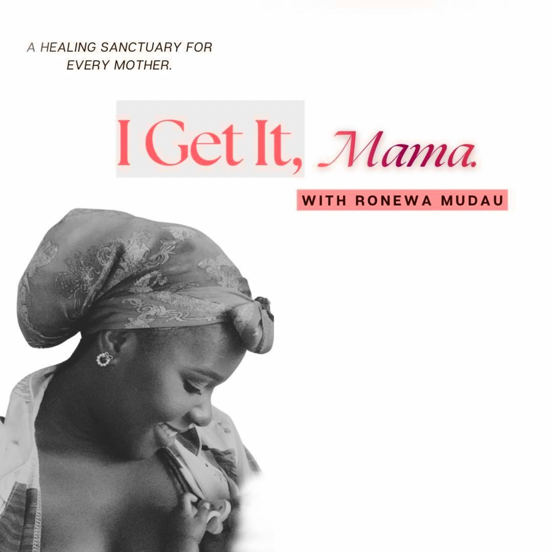 I Get It, Mama. - Podcasts
